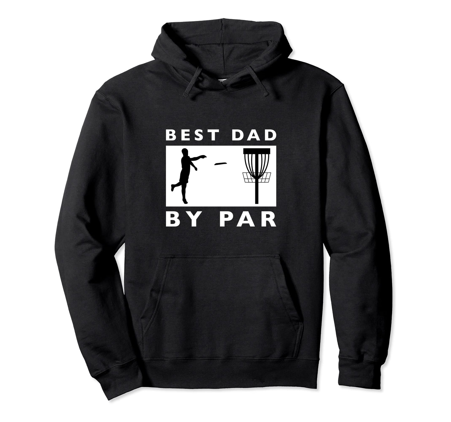 Best Dad Par Disc Golf Hoodie - Casual Everyday Wear Unisex - T-Shirt, Sweatshirt, Hoodie