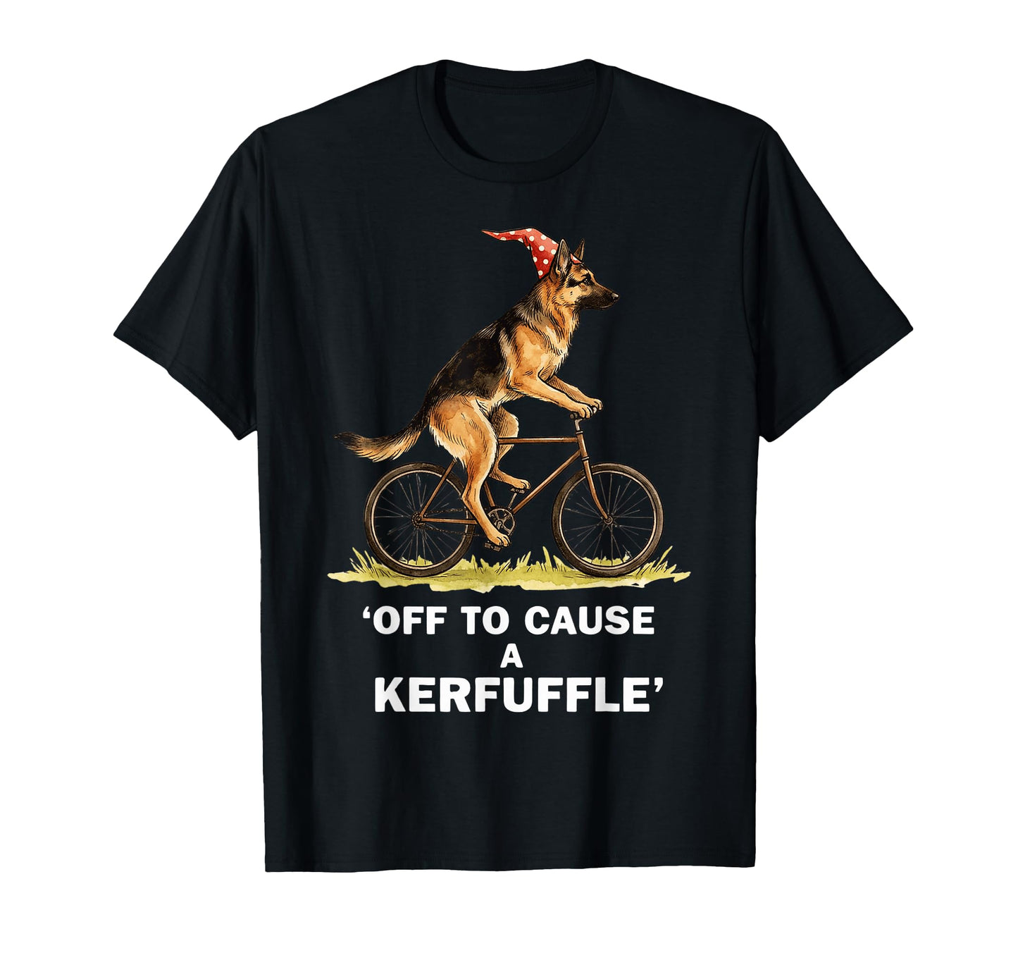 Off To Cause Kerfuffle German Shepherd T-Shirt - Unique Graphic Unisex - T-Shirt, Sweatshirt, Hoodie