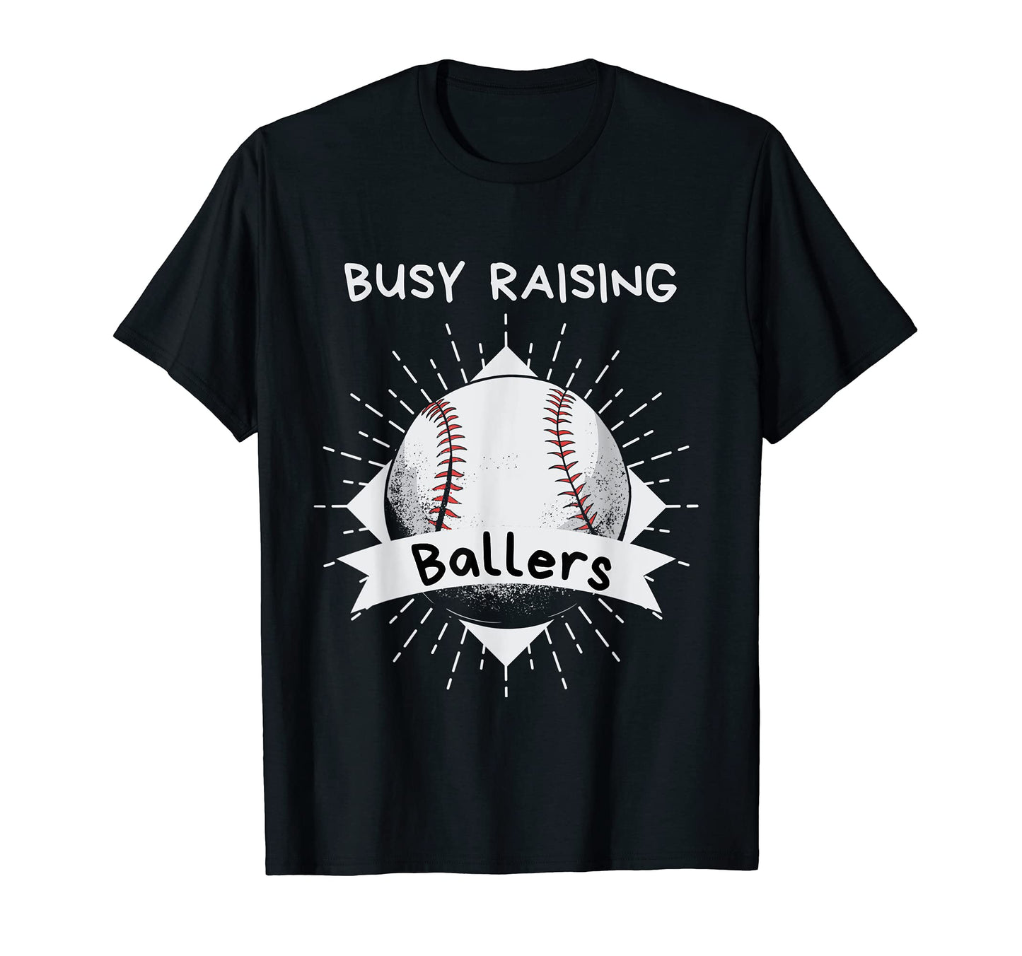 Busy Raising Ballers Dad Baseball Mom T-Shirt - Unique Graphic Unisex - T-Shirt, Sweatshirt, Hoodie