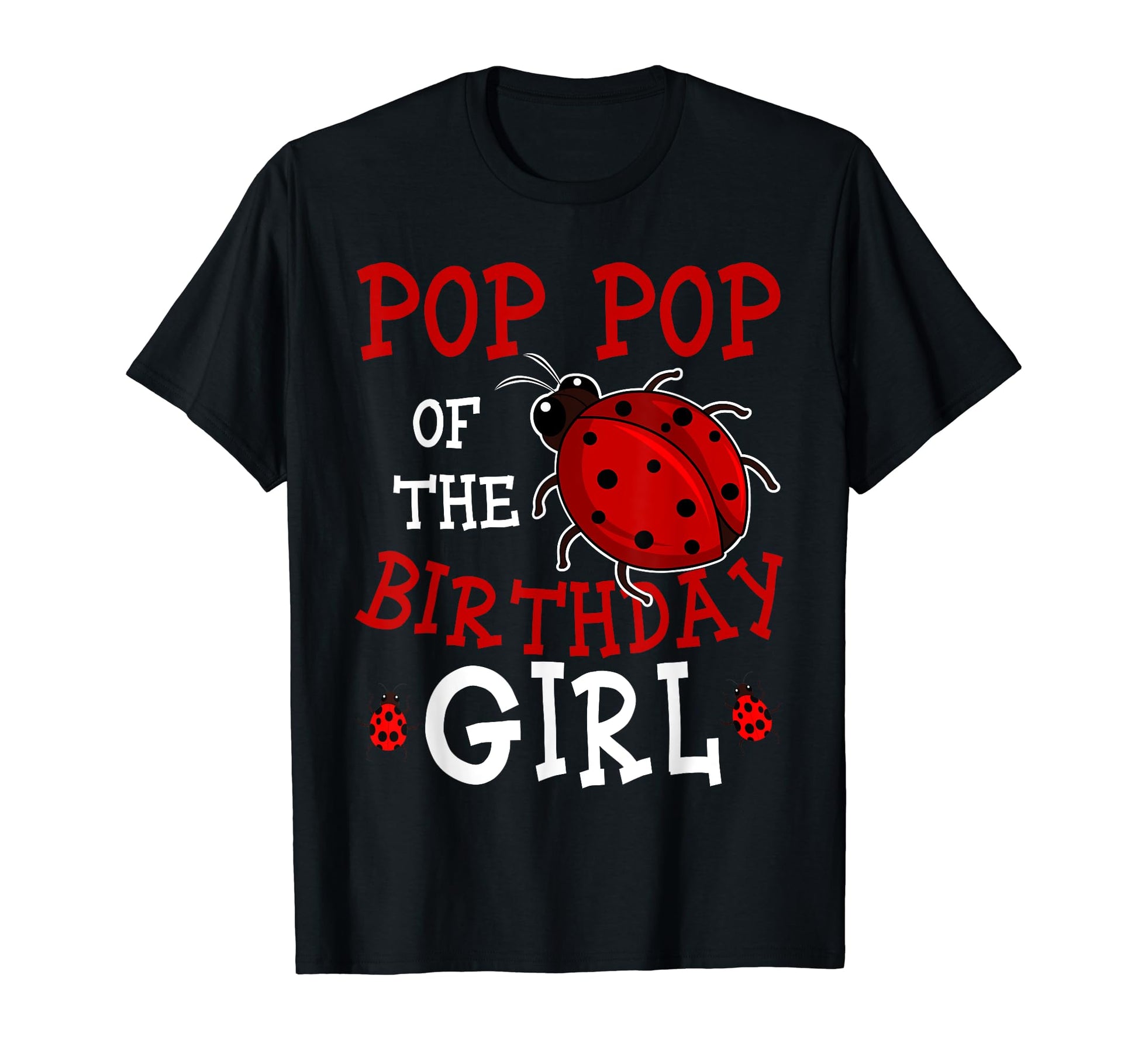 Pop Pop Birthday Ladybug Bday Party T-Shirt - Aesthetic Graphic Unisex - T-Shirt, Sweatshirt, Hoodie