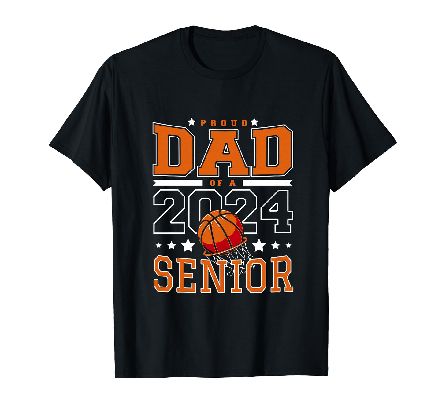 Proud Dad 2024 Senior Basketball T-Shirt - Novelty Apparel for Adults - T-Shirt, Sweatshirt, Hoodie