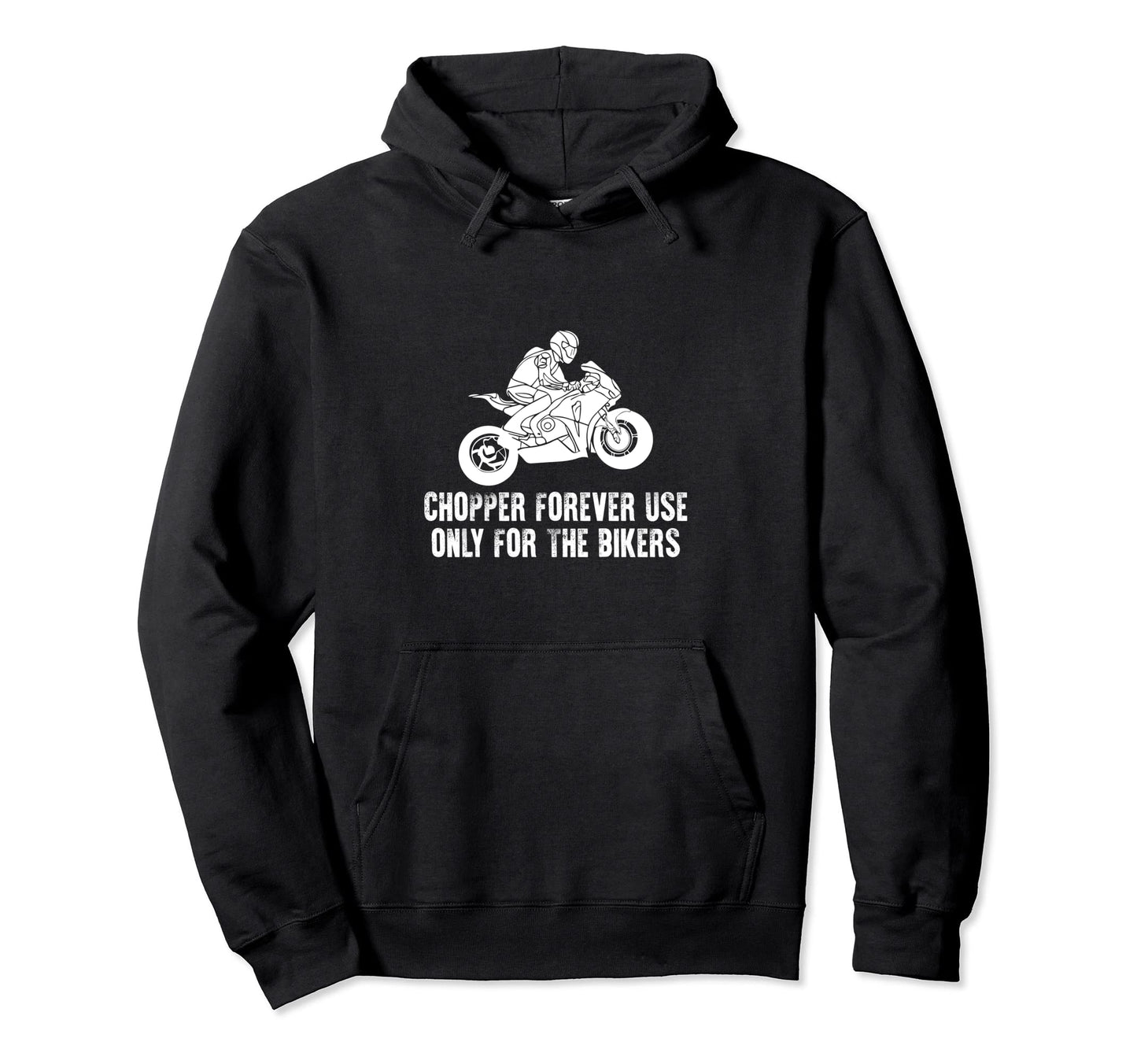 Chopper Forever Use Only Bikers Hoodie - Trendy Graphic Men Women - T-Shirt, Sweatshirt, Hoodie