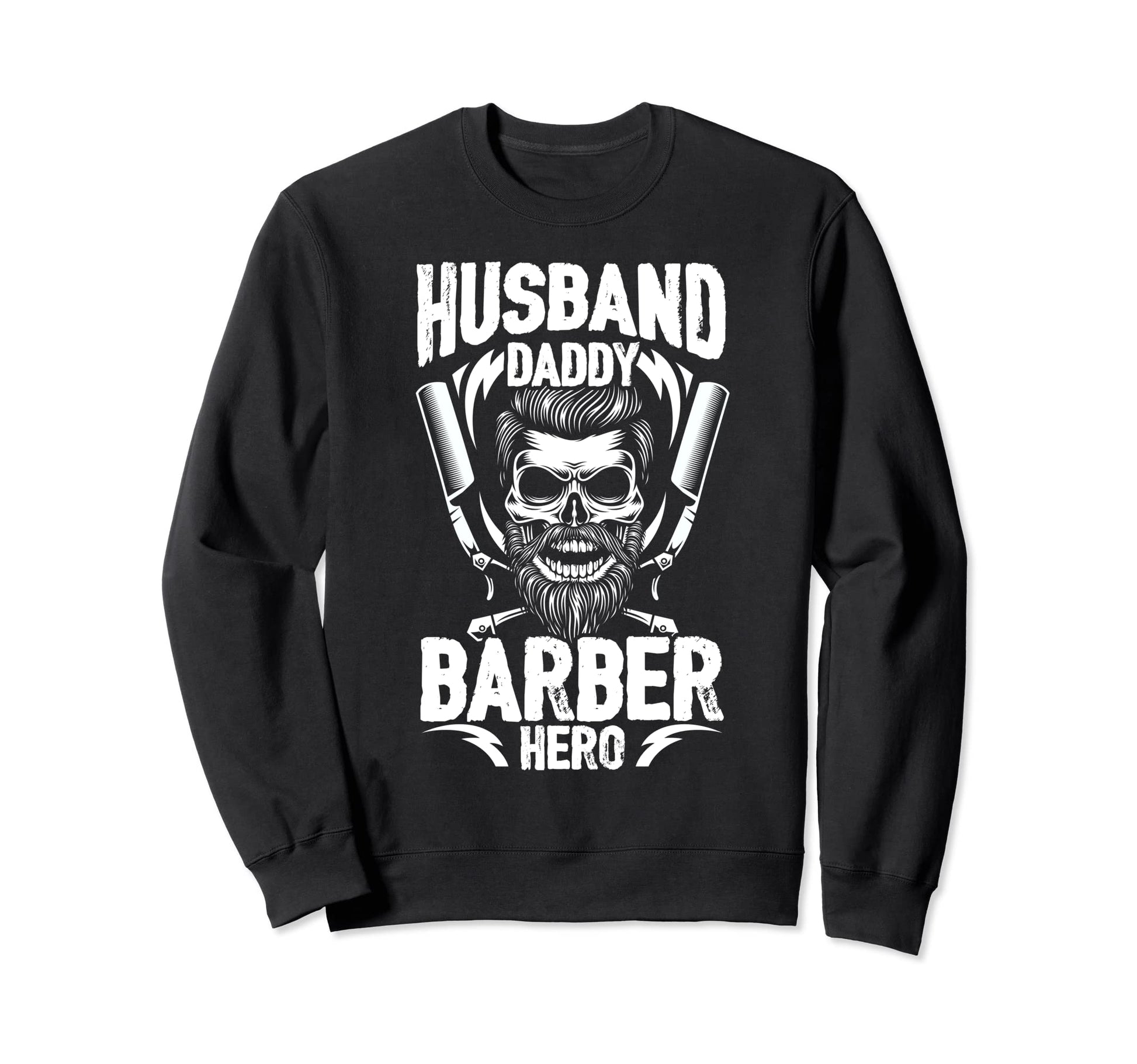 Barber Dad Husband Daddy Hero Sweatshirt - Aesthetic Graphic Men Women - T-Shirt, Sweatshirt, Hoodie