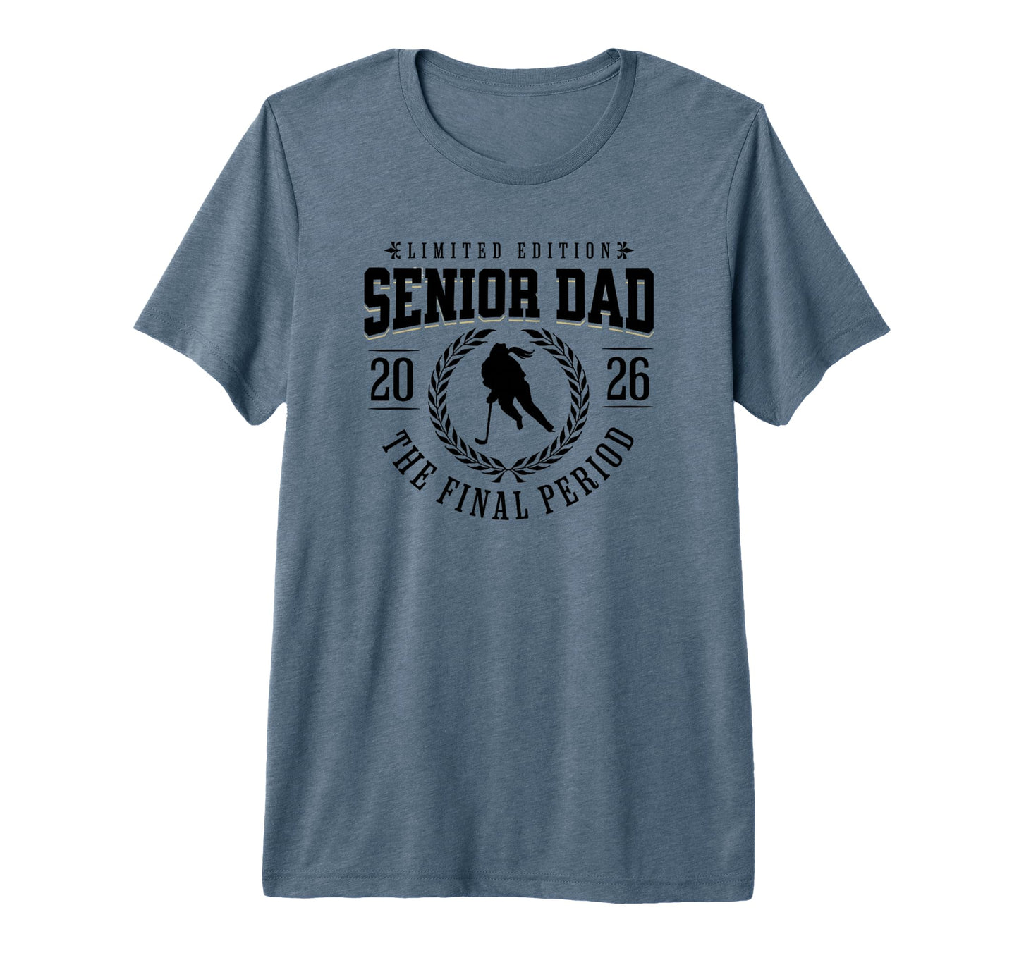 Hockey Senior Dad Final Period 2026 Tri T-Shirt - Aesthetic Graphic Unisex - T-Shirt, Sweatshirt, Hoodie