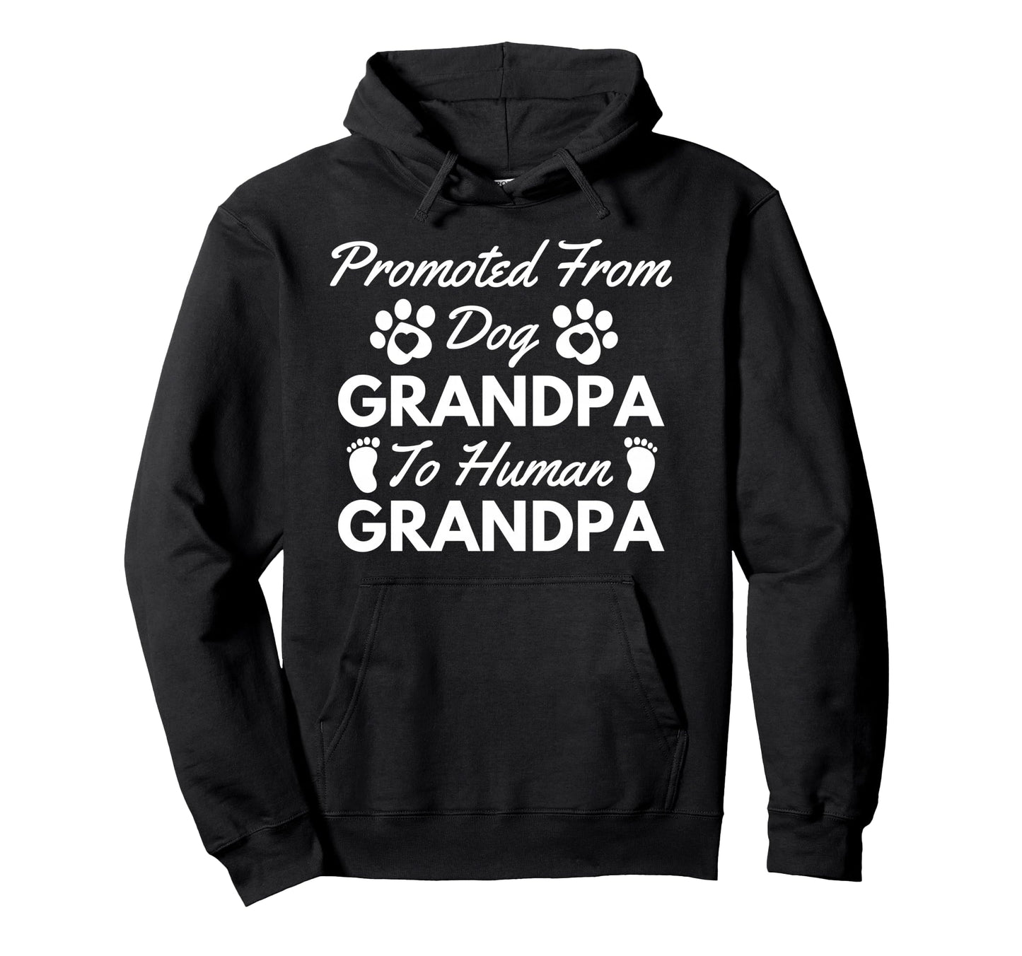 Promoted From Dog Grandpa To Human Hoodie - Streetwear Style Unisex - T-Shirt, Sweatshirt, Hoodie