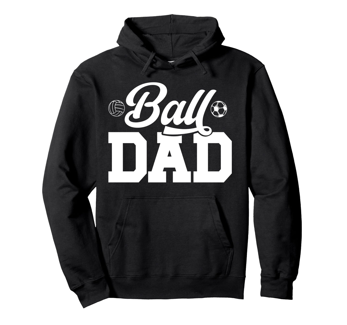 Ball Dad Volleyball Soccer Dad Ballers Hoodie - Minimalist Print Unisex - T-Shirt, Sweatshirt, Hoodie