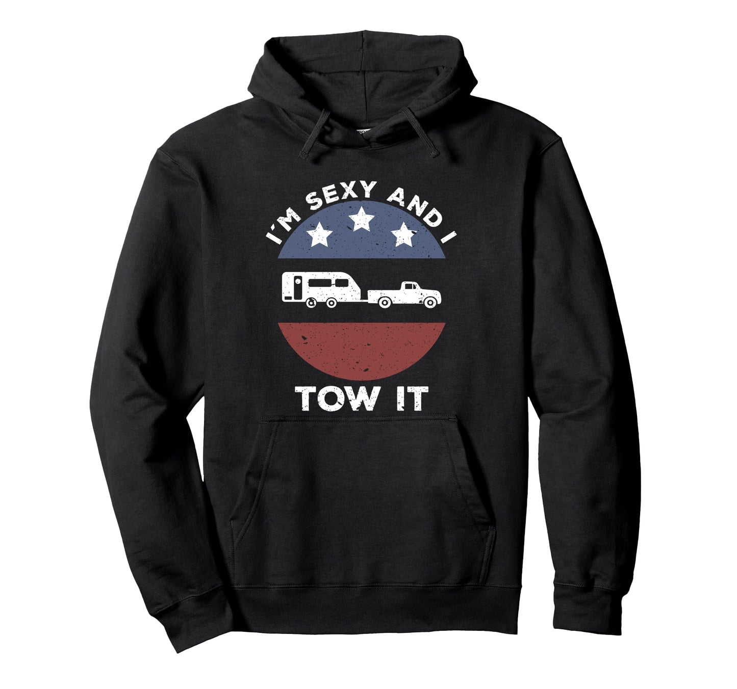 Funny Camping Rv Im Sexy And I Tow It Hoodie - Minimalist Print Unisex - T-Shirt, Sweatshirt, Hoodie