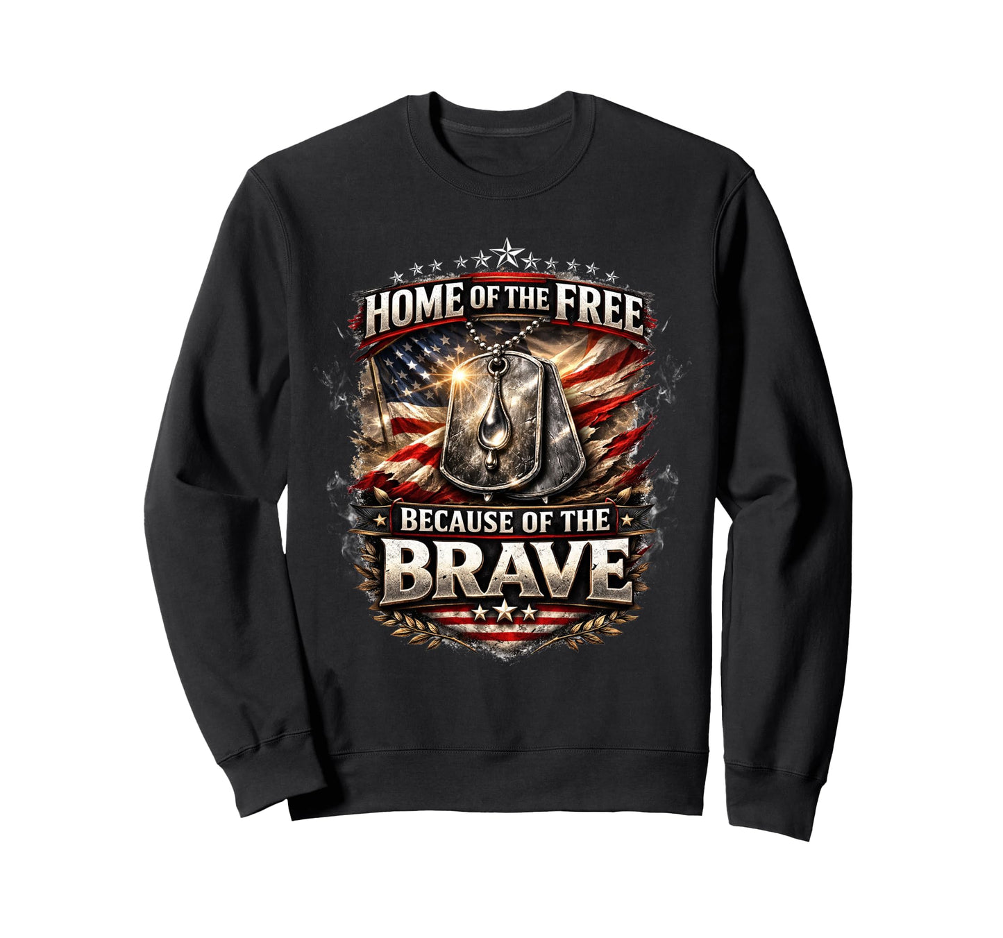 Home Free Because Brave Veteran Sweatshirt - Casual Everyday Wear Unisex - T-Shirt, Sweatshirt, Hoodie