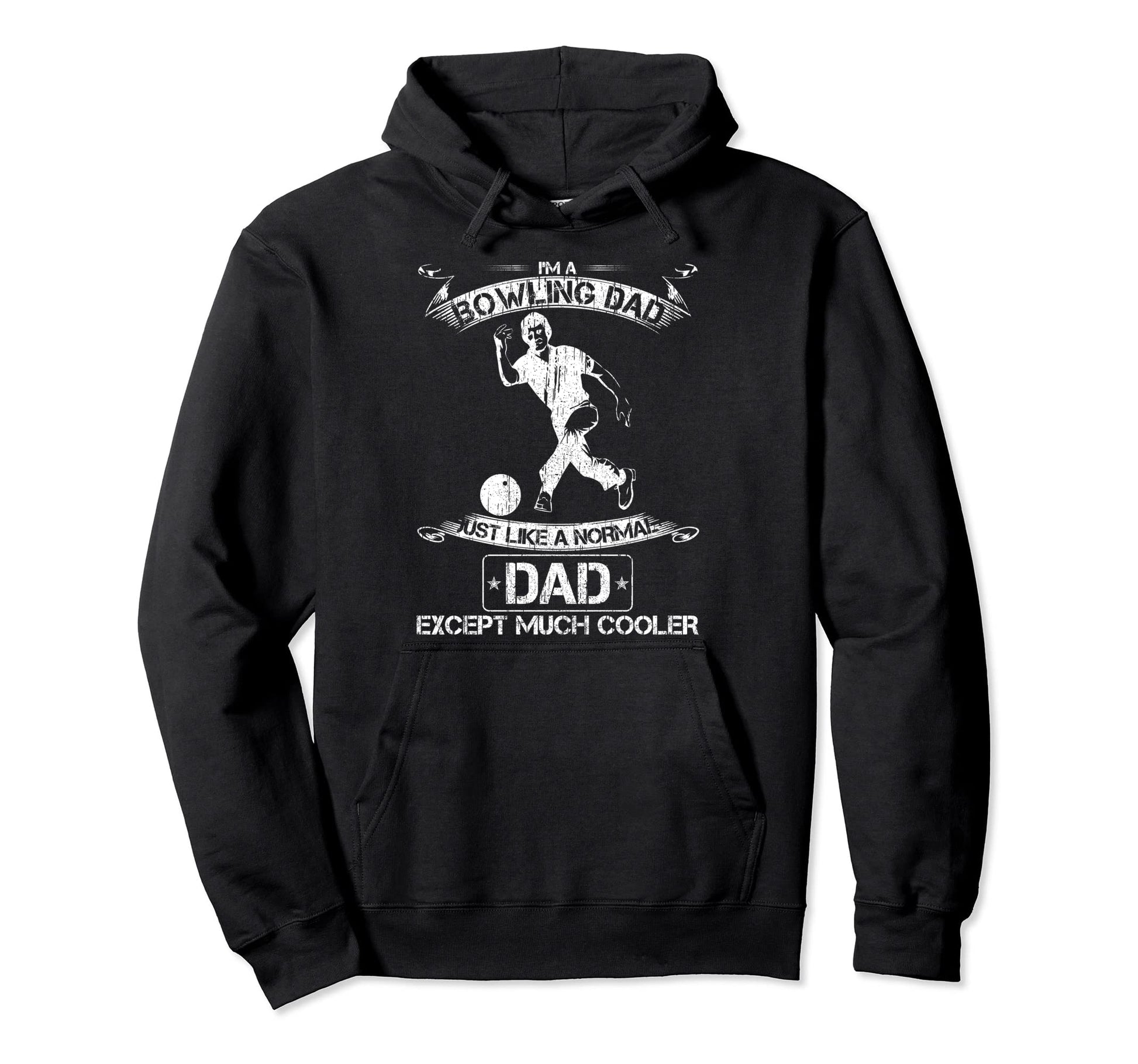 Im Bowling Dad Just Like Normal Dad Except Hoodie - Graphic Print Unisex - T-Shirt, Sweatshirt, Hoodie