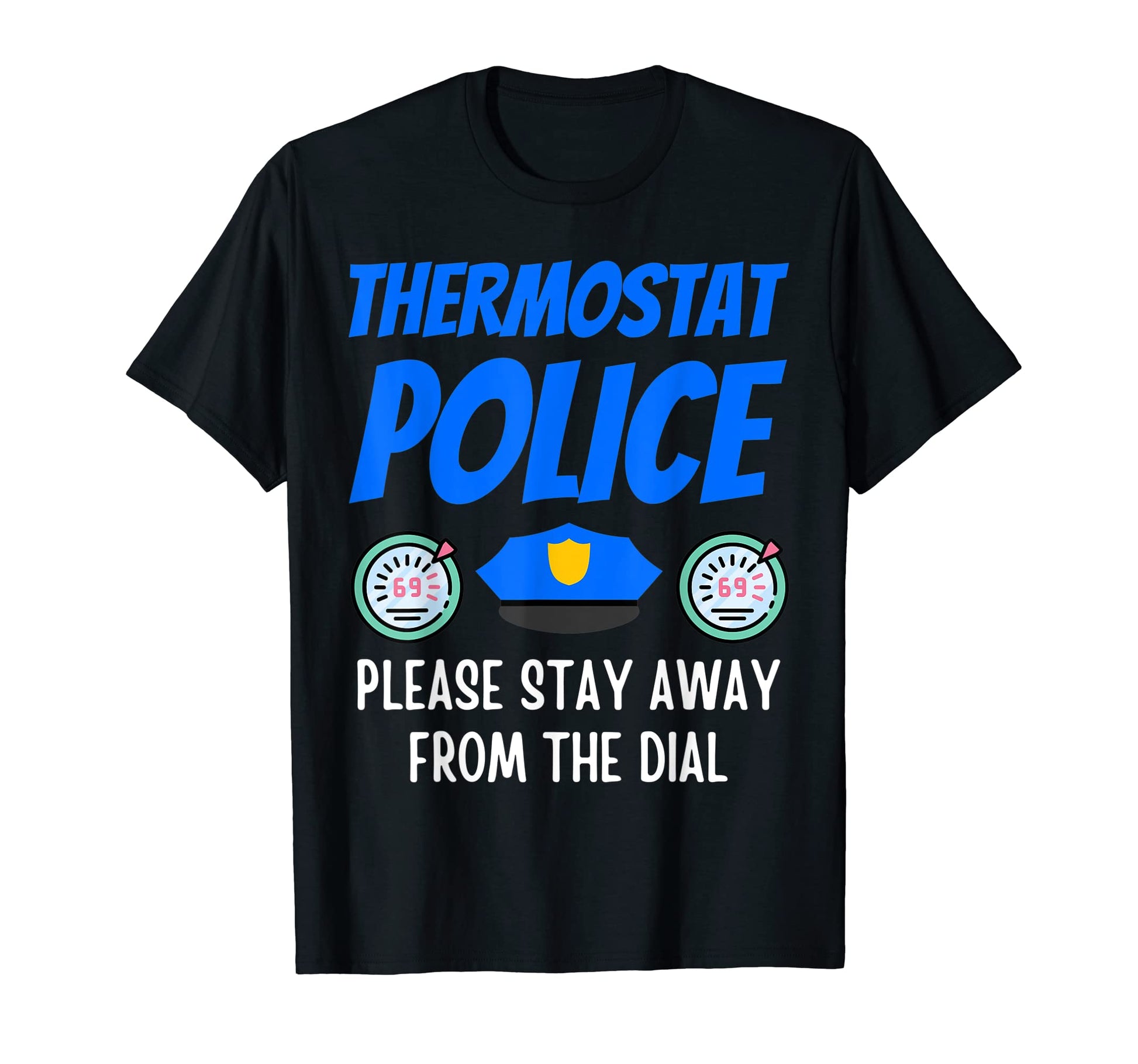 Thermostat Police Funny Fathers Day T-Shirt - Aesthetic Graphic for Adults - T-Shirt, Sweatshirt, Hoodie