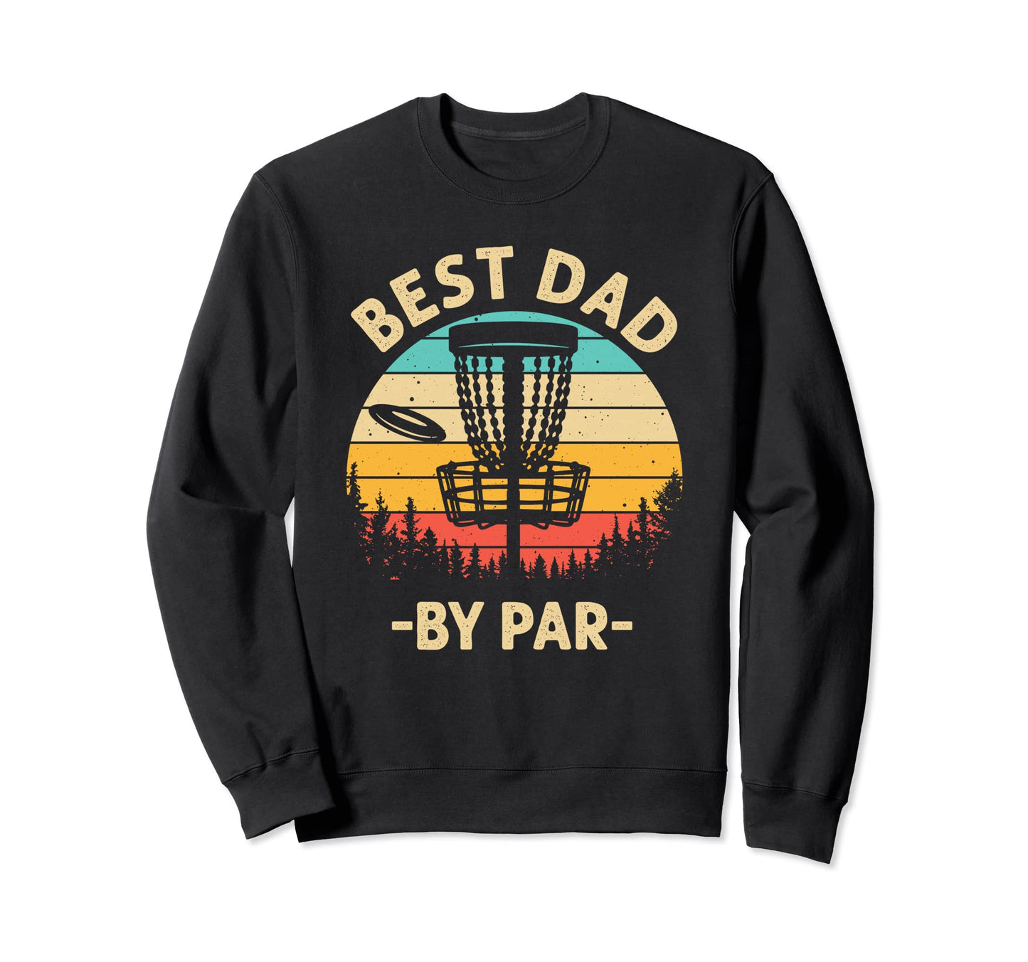 Disc Golf Dad Sports Tournament Best Sweatshirt - Custom Art Print Unisex - T-Shirt, Sweatshirt, Hoodie