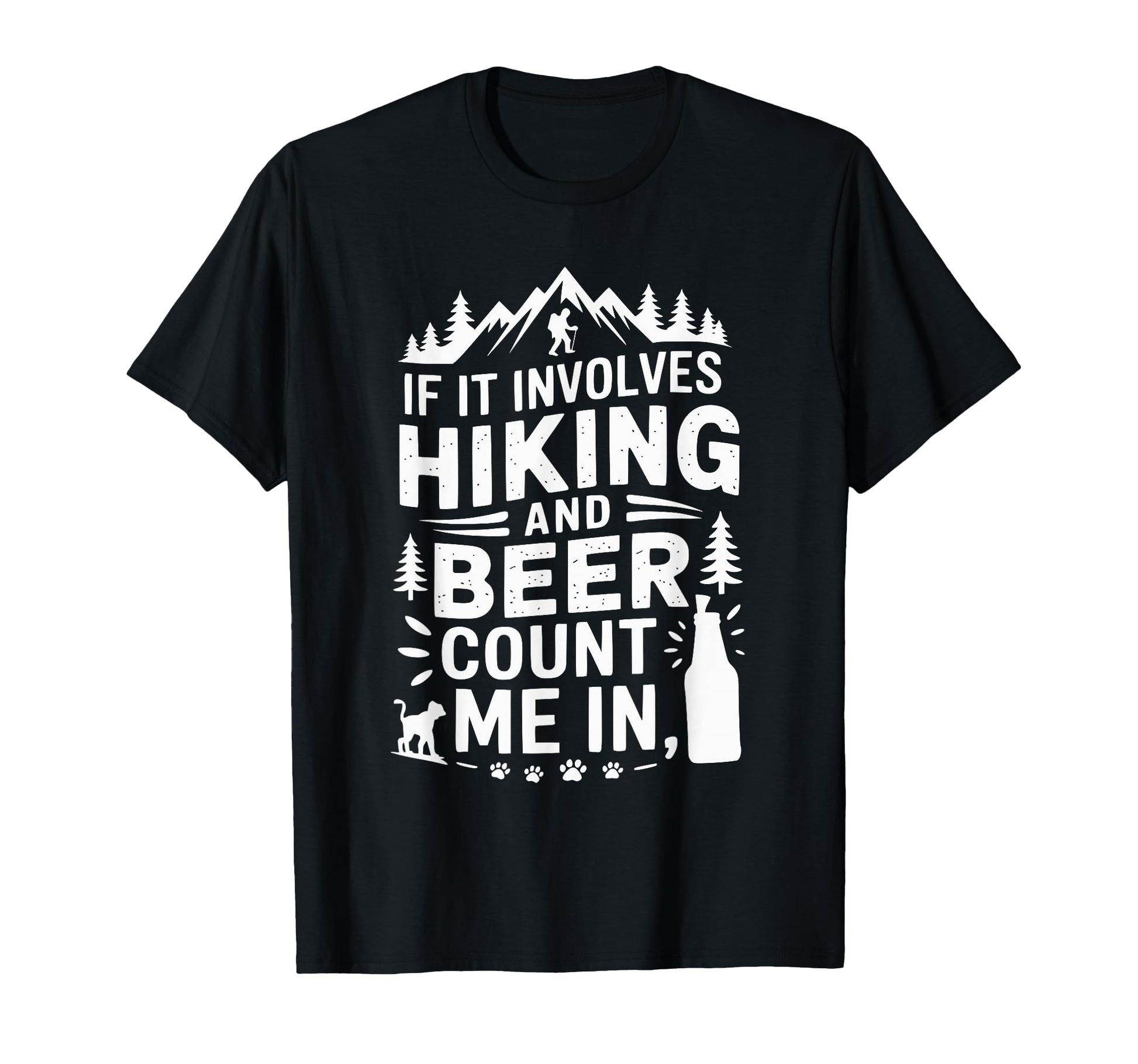 Funny Hiker Hikers Hiking Walking Beer T-Shirt - Graphic Print Men Women - T-Shirt, Sweatshirt, Hoodie