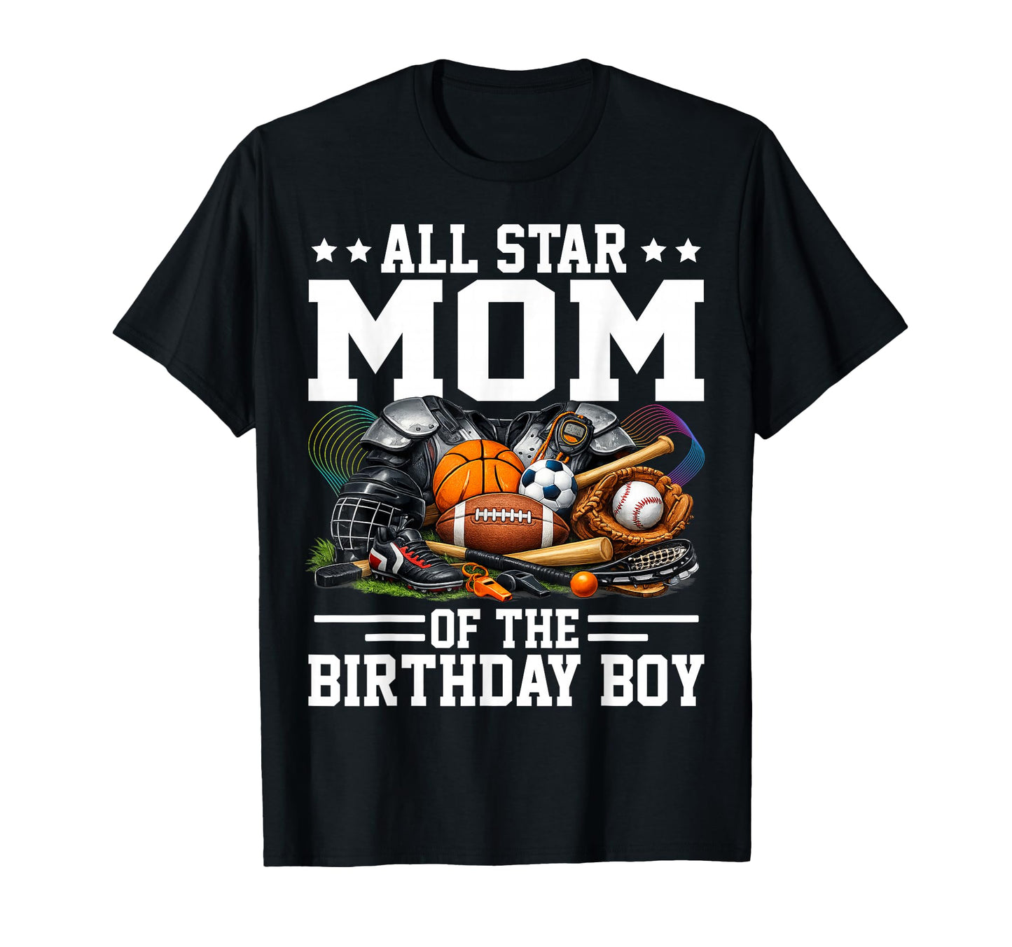 All Star Mom Birthday Basketball T-Shirt - Casual Everyday Wear for Adults - T-Shirt, Sweatshirt, Hoodie
