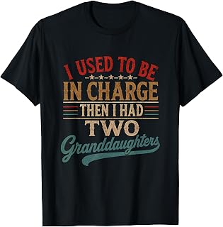 Vintage I Used to Be in Charge Then I Had Two Granddaughters T-Shirt Unisex T-shirt, Sweatshirt, Hoodie, Long Sleeve Tee - T-Shirt, Sweatshirt, Hoodie