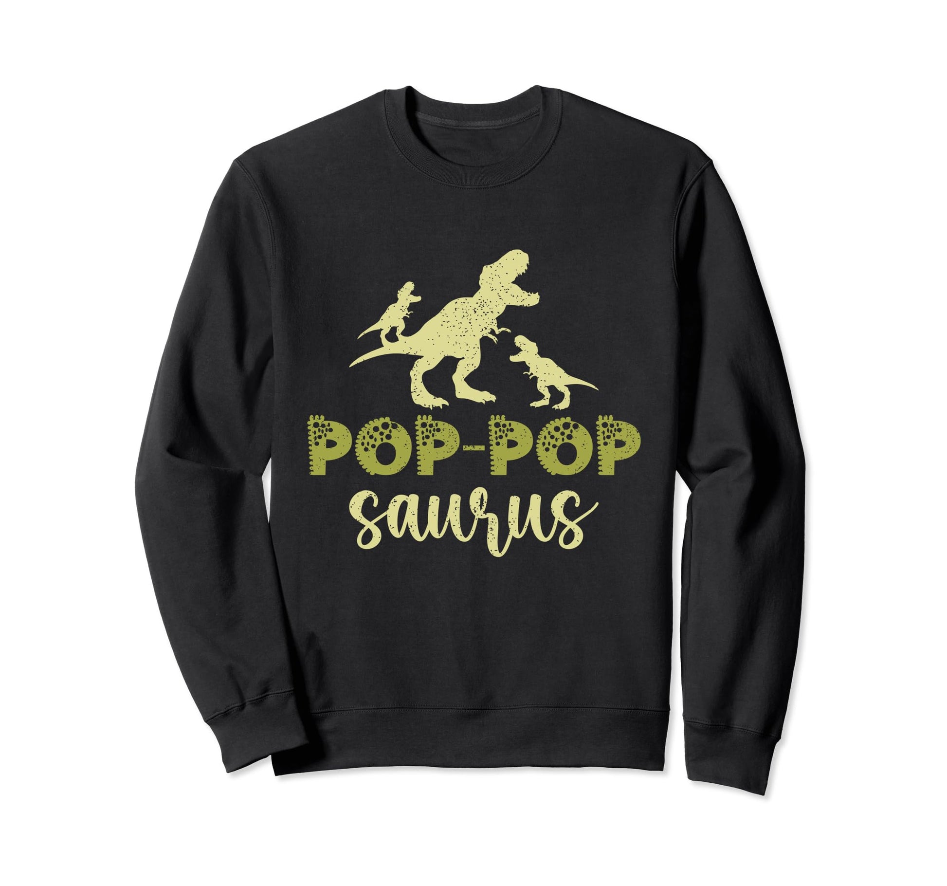 Pop Popsaurus Fathers Day Dad Sweatshirt - Streetwear Style for Adults - T-Shirt, Sweatshirt, Hoodie