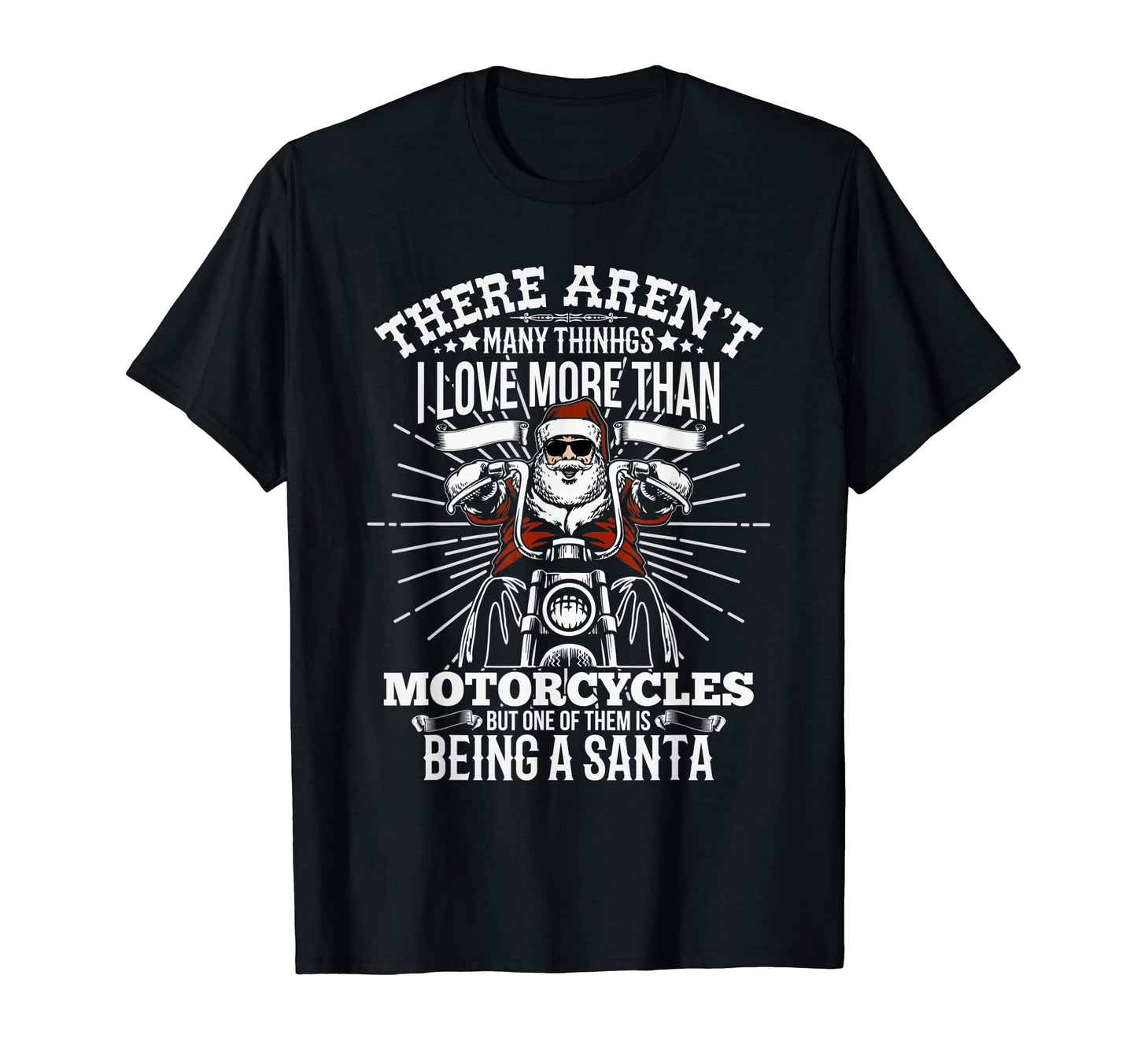 Love Motorcycles And Being Santa T-Shirt - Casual Everyday Wear for Adults - T-Shirt, Sweatshirt, Hoodie