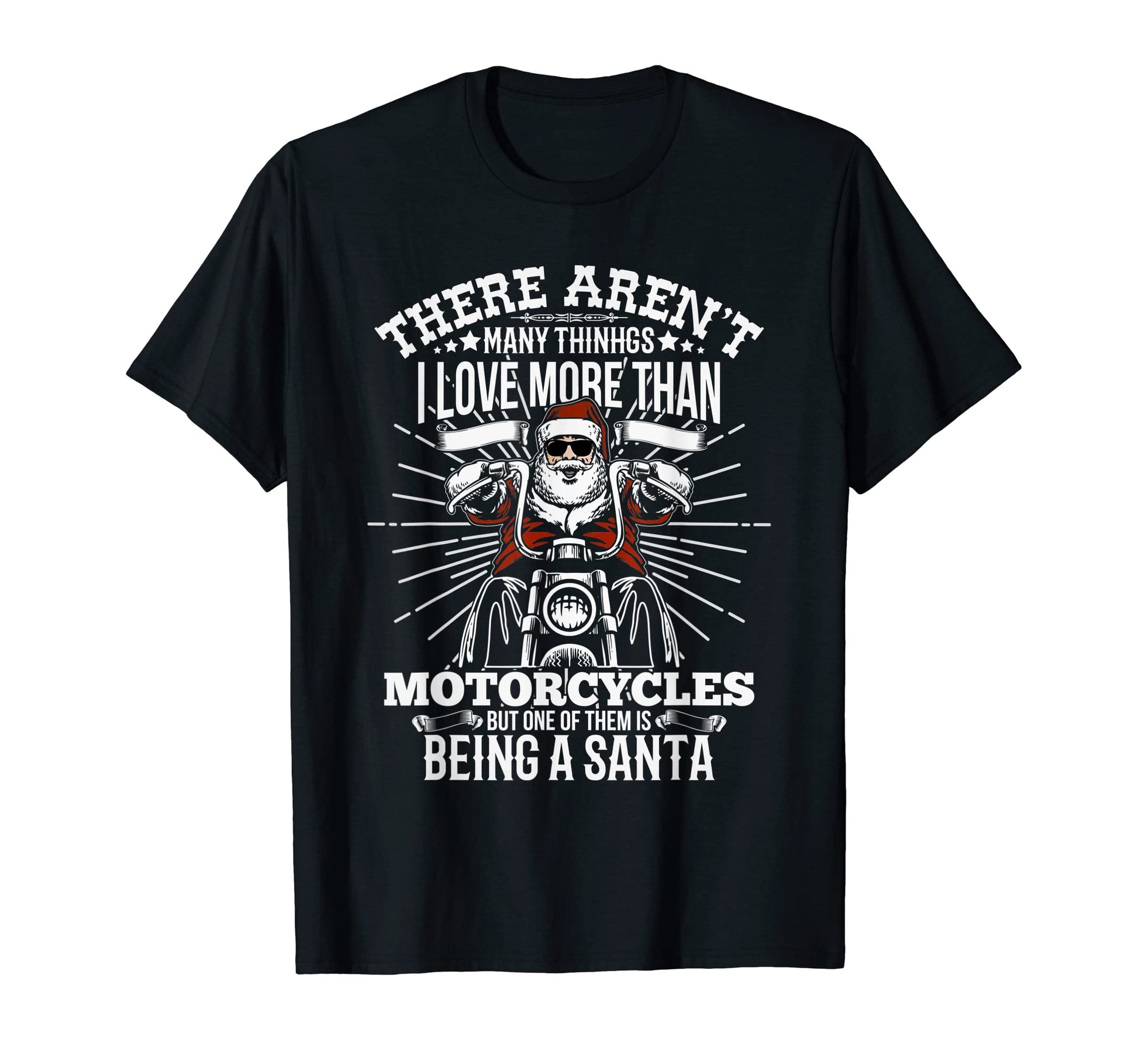 Love Motorcycles And Being Santa T-Shirt - Casual Everyday Wear for Adults - T-Shirt, Sweatshirt, Hoodie