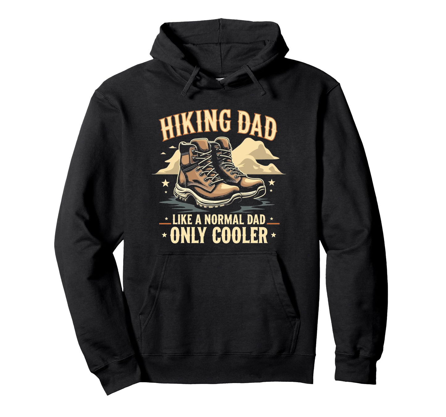 Hiking Dad Like Normal Dad Only Cooler Hoodie - Streetwear Style for Adults - T-Shirt, Sweatshirt, Hoodie