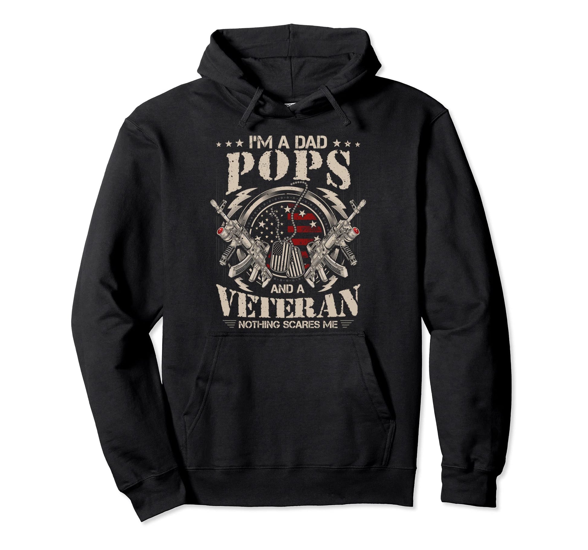 Im Dad Pops And Veteran Nothing Scares Me Hoodie - Graphic Print Unisex - T-Shirt, Sweatshirt, Hoodie