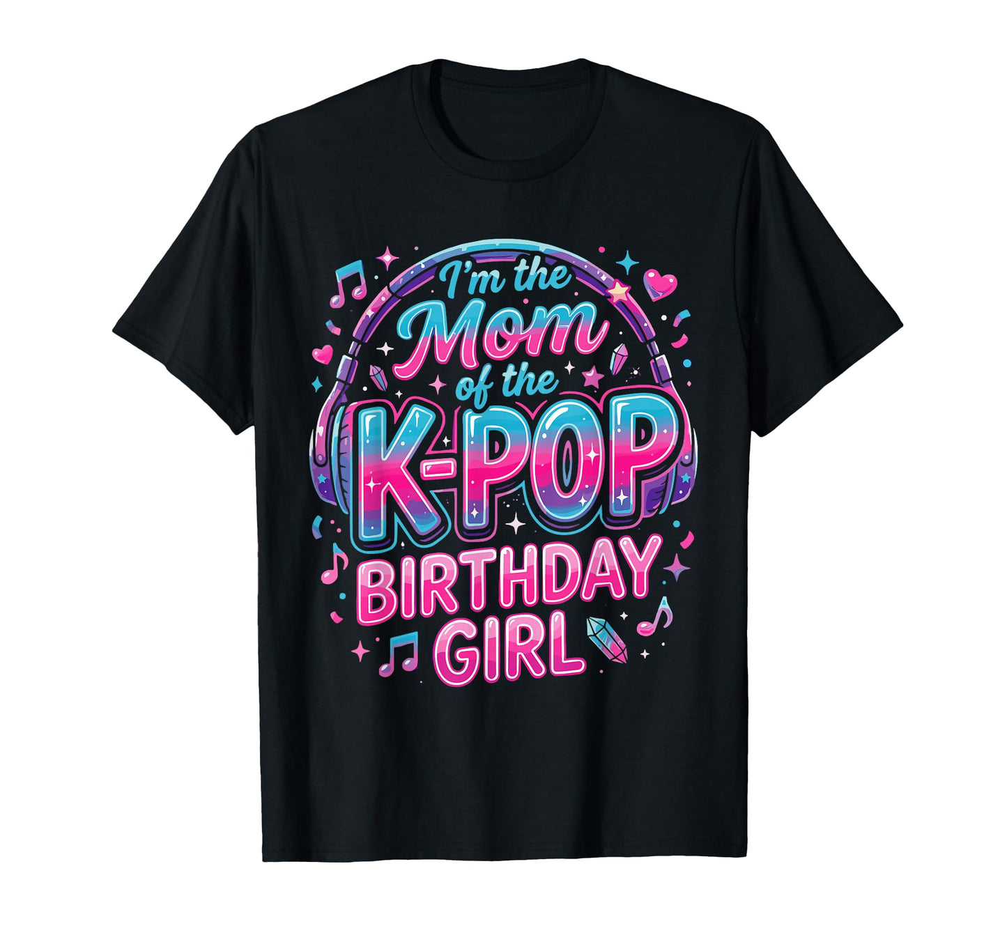 Korean Pop Birthday Outfit Mom K Pop T-Shirt - Aesthetic Graphic Unisex - T-Shirt, Sweatshirt, Hoodie
