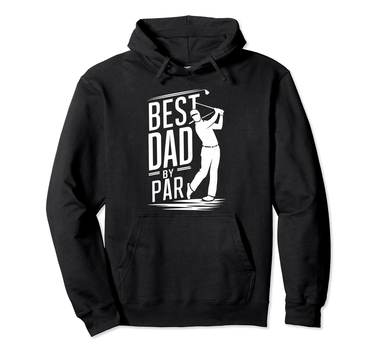 Fathers Day Golf Lover Best Dad Par Golf Hoodie - Novelty Apparel Unisex - T-Shirt, Sweatshirt, Hoodie