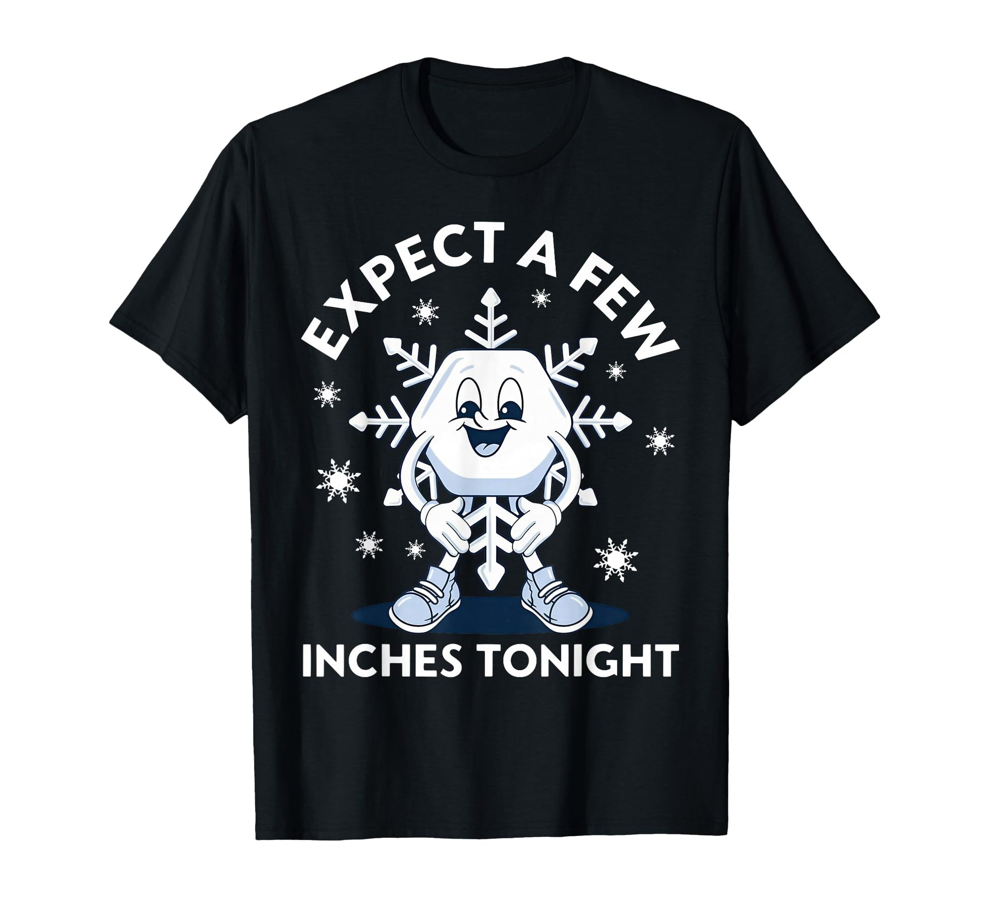 Expect Few Inches Tonight Funny Snow T-Shirt - Aesthetic Graphic for Adults - T-Shirt, Sweatshirt, Hoodie