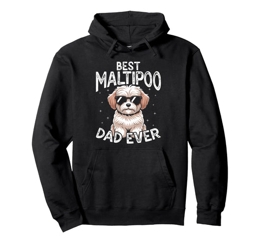 Best Maltipoo Dad Ever Dog Dads Maltipoo Hoodie - Trendy Graphic for Adults - T-Shirt, Sweatshirt, Hoodie