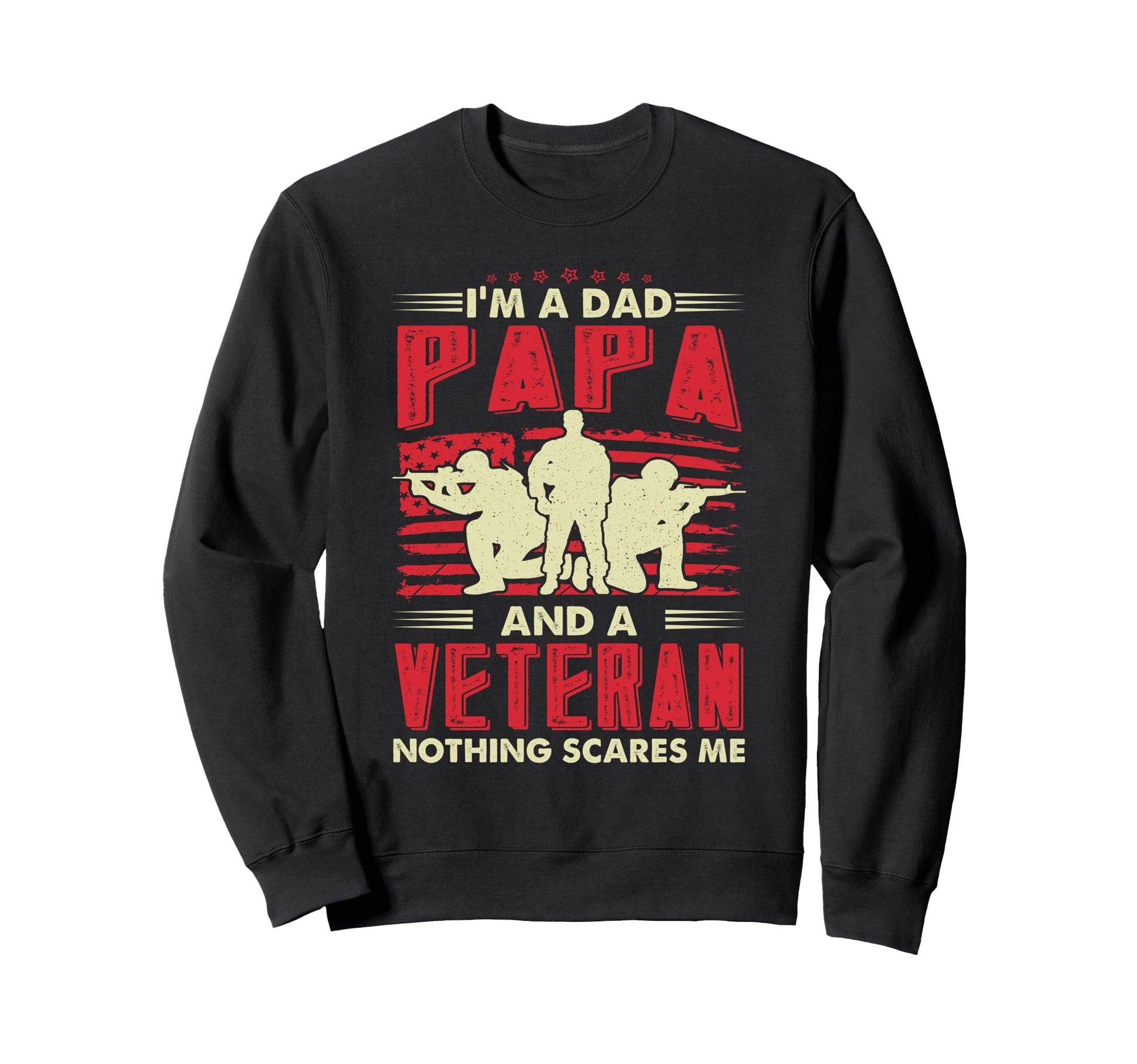 Im Veteran Dad Papa Grandpa Funny Sweatshirt - Unique Graphic Unisex - T-Shirt, Sweatshirt, Hoodie