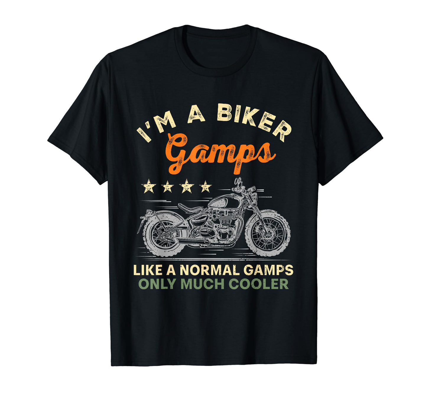 Im Biker Gamps Motorcycle Rider T-Shirt - Fun Novelty Design Unisex - T-Shirt, Sweatshirt, Hoodie