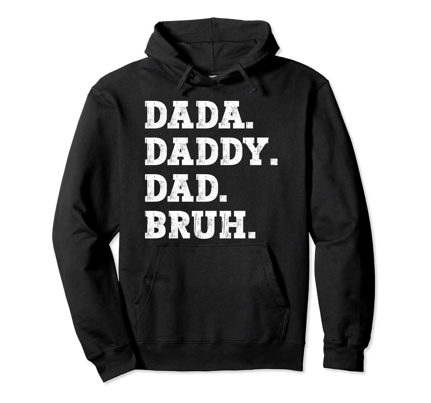 Dada Daddy Dad Bruh Funny Husband Dad Hoodie - Graphic Print Men Women - T-Shirt, Sweatshirt, Hoodie