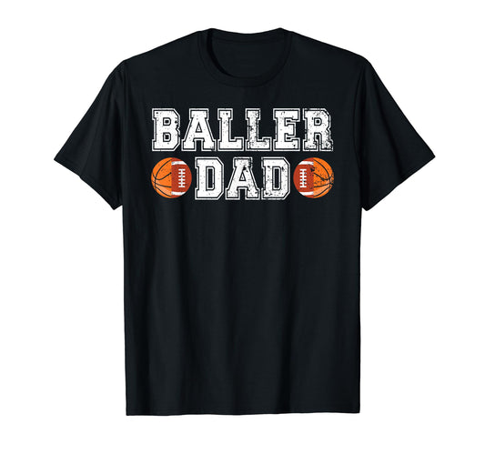 Baller Dad Proud Football T-Shirt - Casual Everyday Wear for Adults - T-Shirt, Sweatshirt, Hoodie