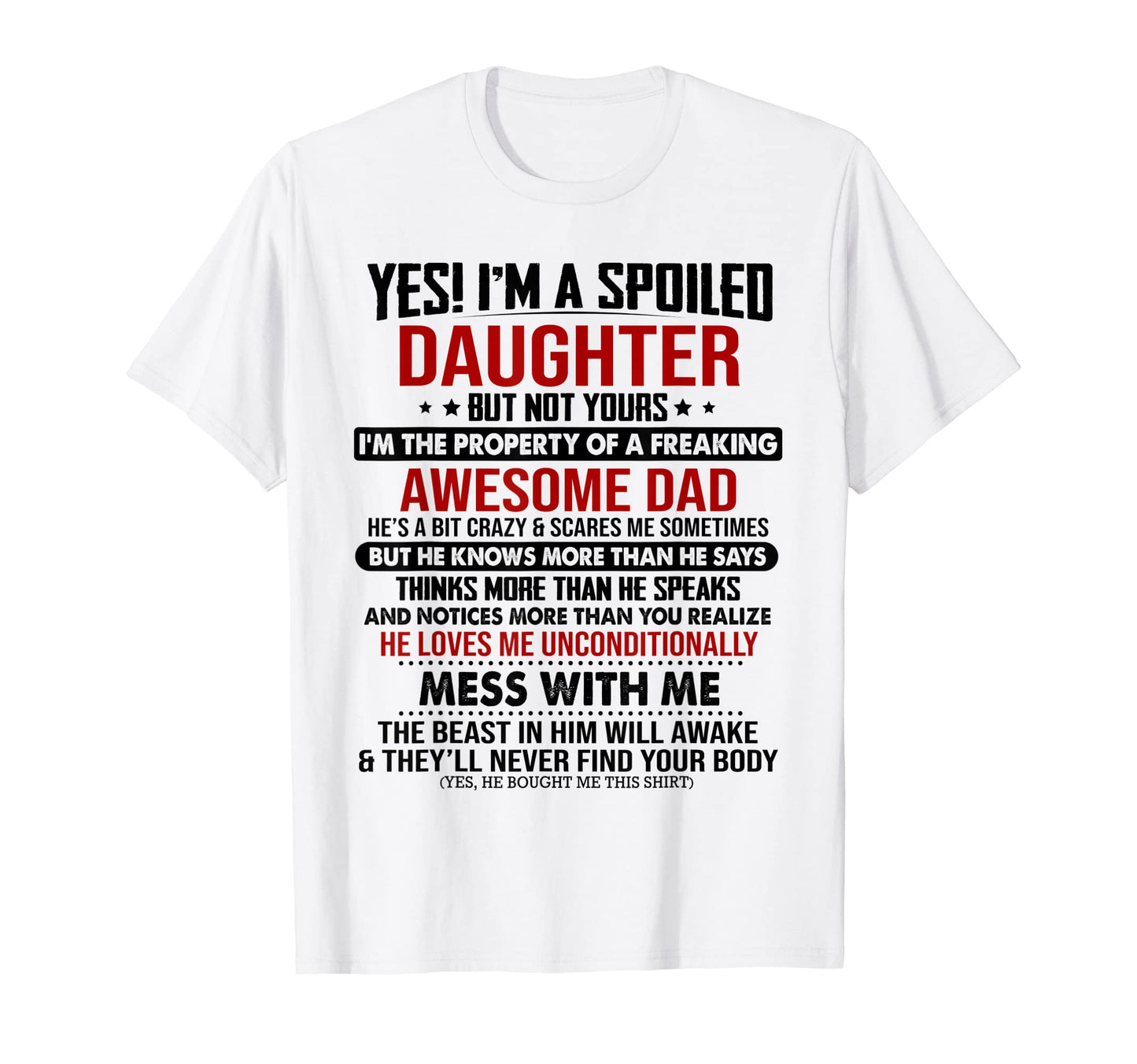 Yes Im Spoiled Daughter But Not T-Shirt - Casual Everyday Wear Men Women - T-Shirt, Sweatshirt, Hoodie