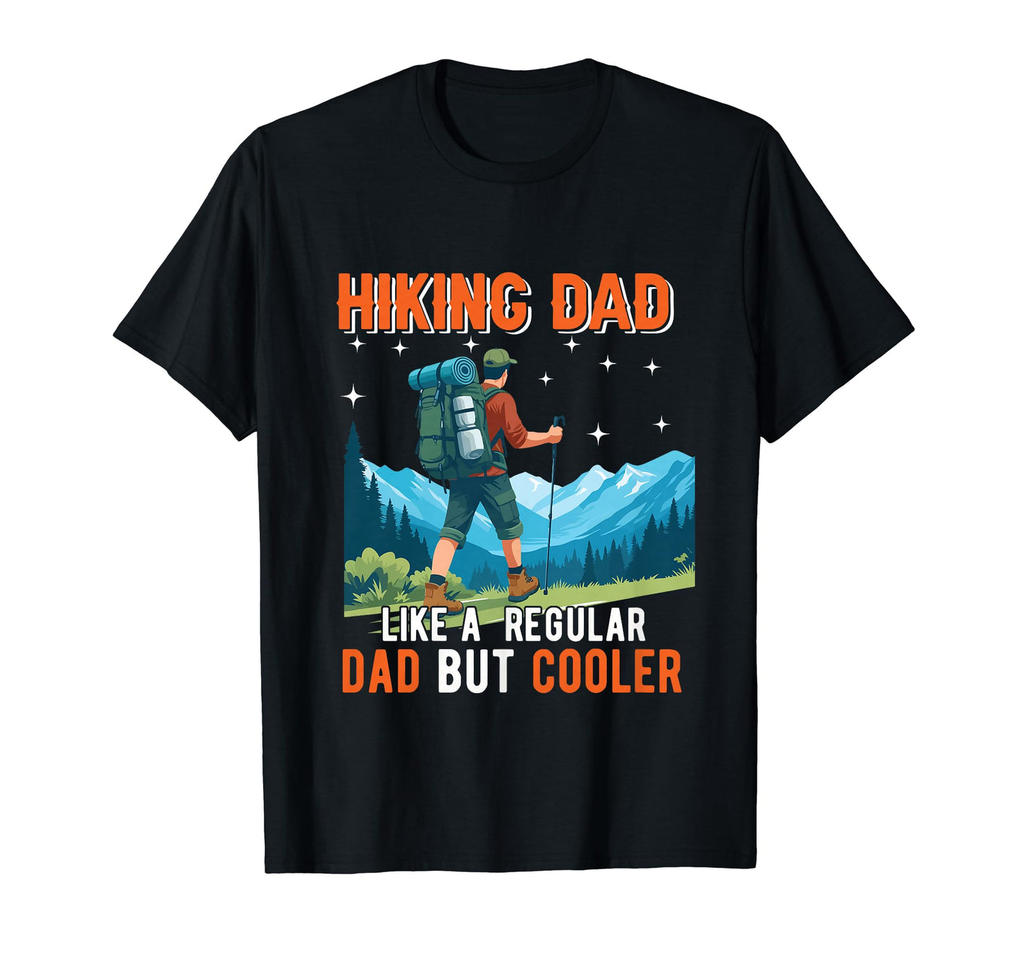 Hiking Dad Like Regular Dad But T-Shirt - Aesthetic Graphic for Adults - T-Shirt, Sweatshirt, Hoodie