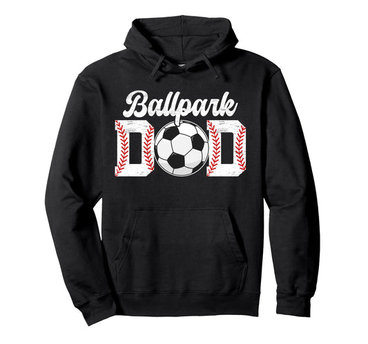 Ballpark Dad Baseball Soccer Dad Ballers Hoodie - Trendy Graphic Men Women - T-Shirt, Sweatshirt, Hoodie