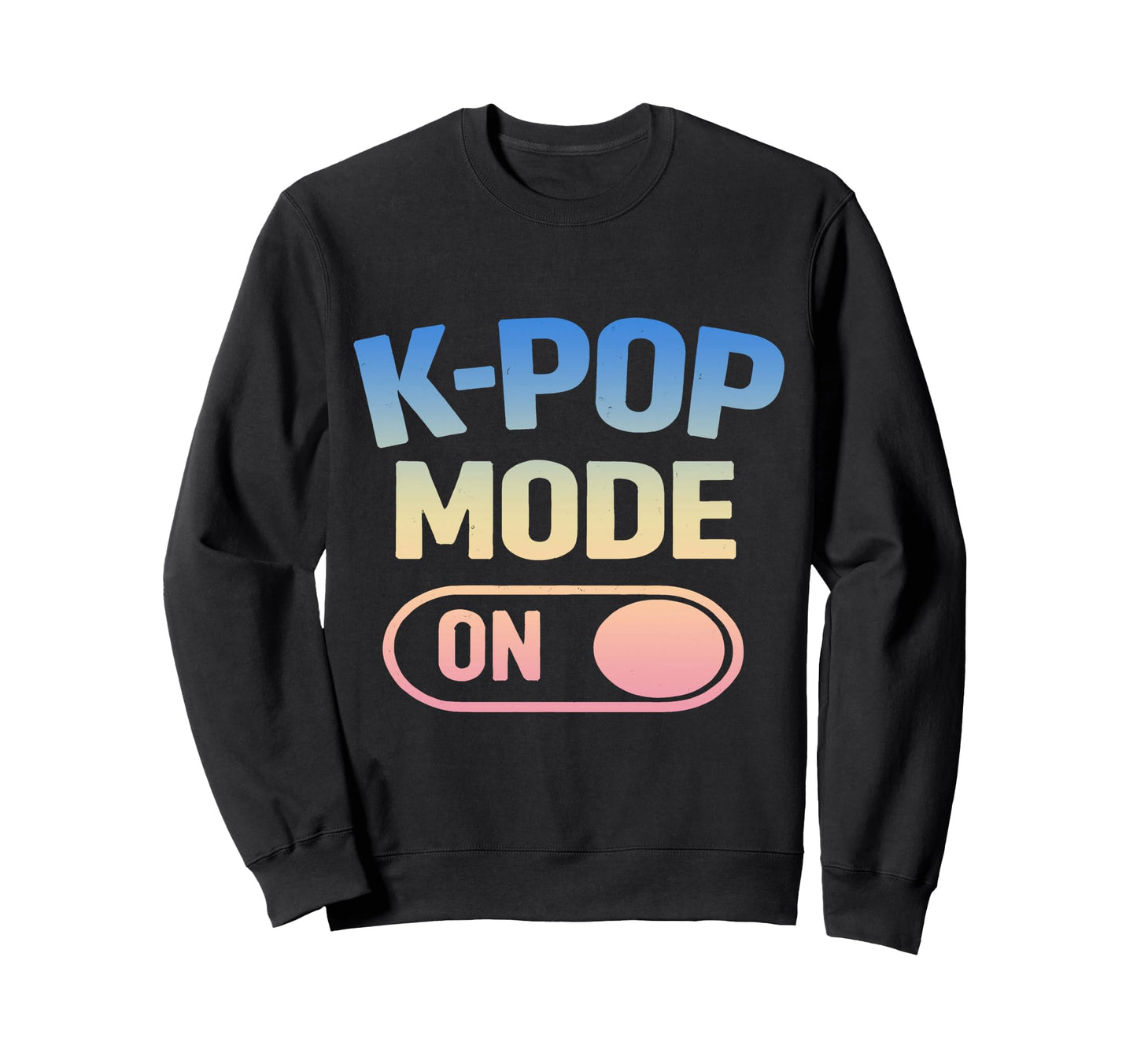 K Pop Lover Korean Pop Music Fan Sweatshirt - Trendy Graphic Men Women - T-Shirt, Sweatshirt, Hoodie