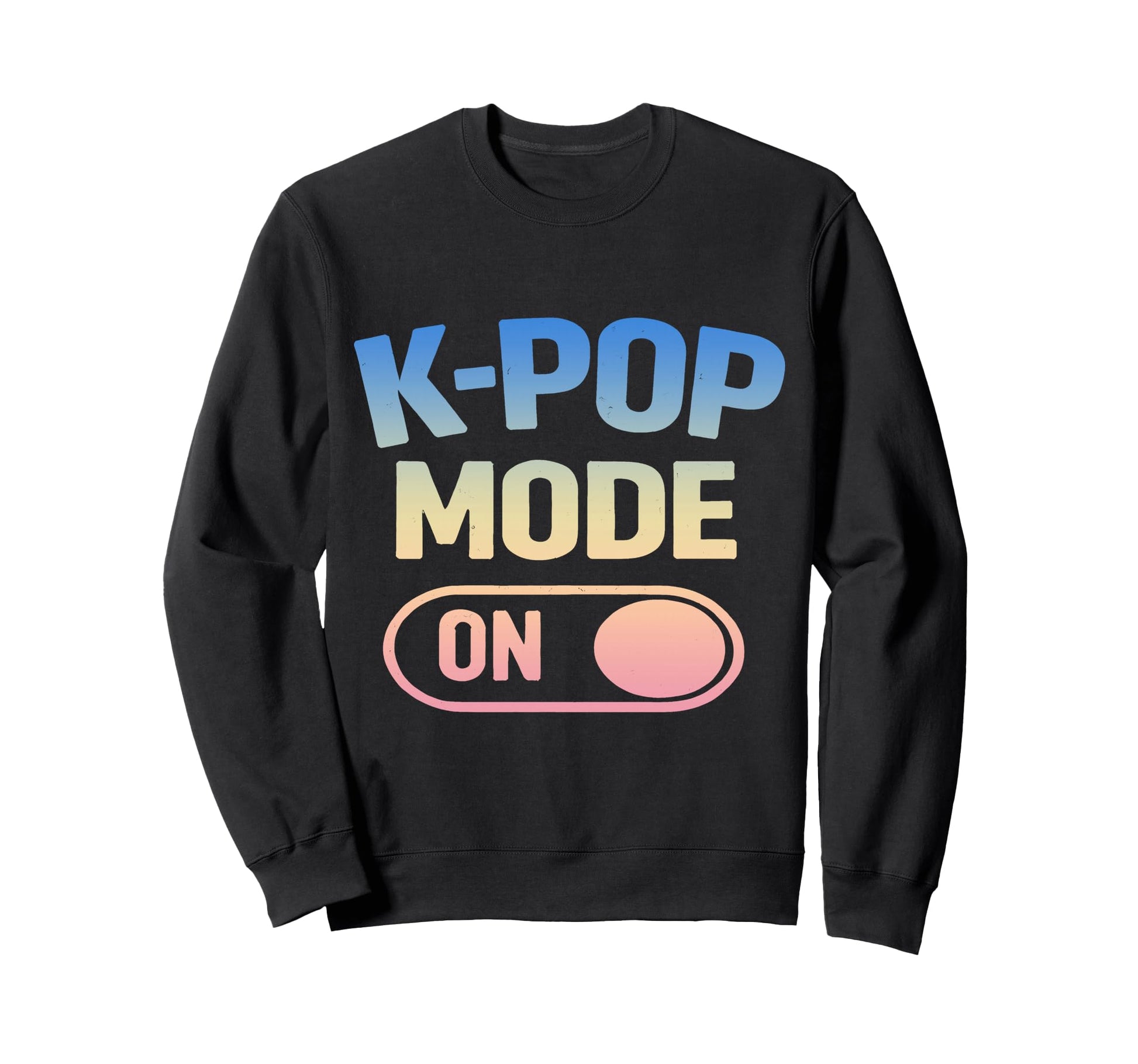 K Pop Lover Korean Pop Music Fan Sweatshirt - Trendy Graphic Men Women - T-Shirt, Sweatshirt, Hoodie