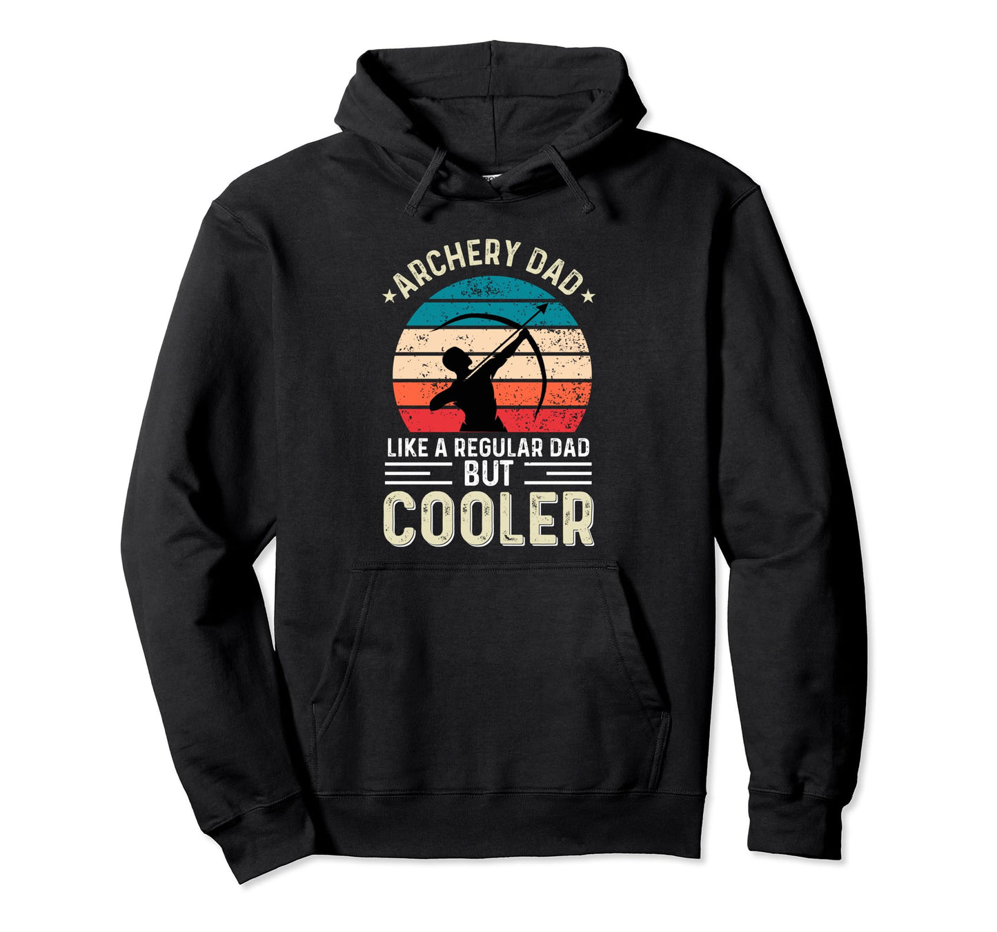 Archery Dad Like Regular Dad But Cooler Hoodie - Trendy Graphic Unisex - T-Shirt, Sweatshirt, Hoodie