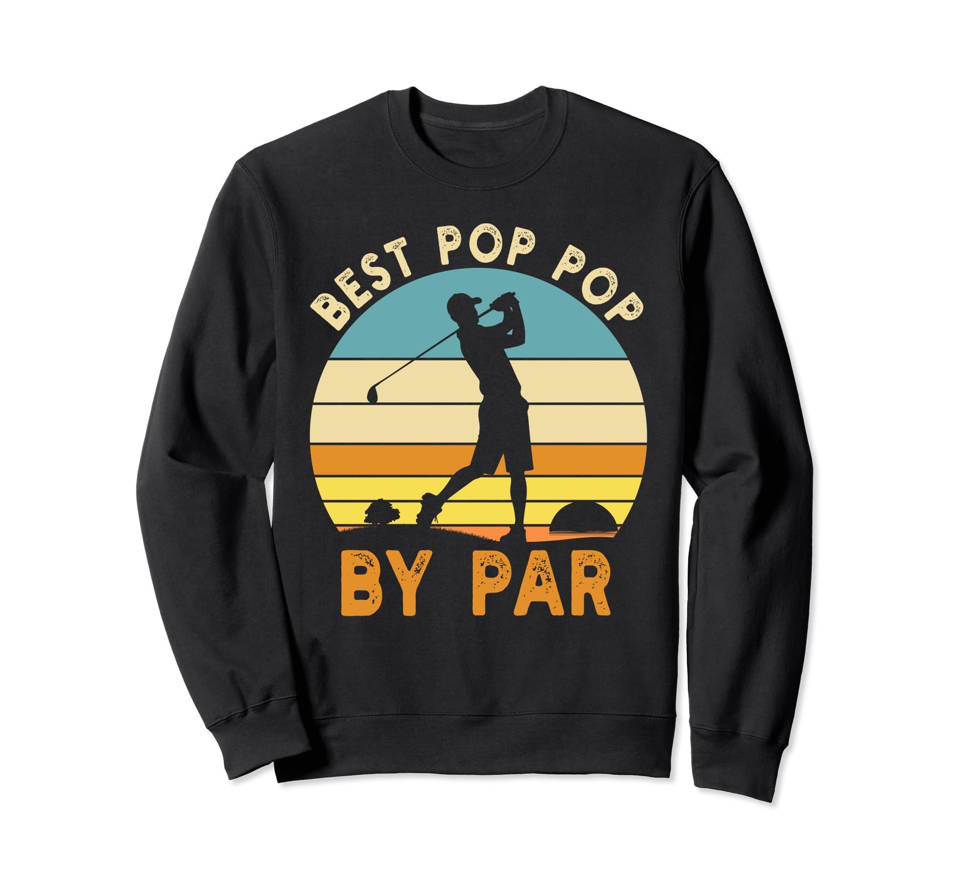 Best Pop Pop Par Golf Funny Sweatshirt - Aesthetic Graphic Men Women - T-Shirt, Sweatshirt, Hoodie