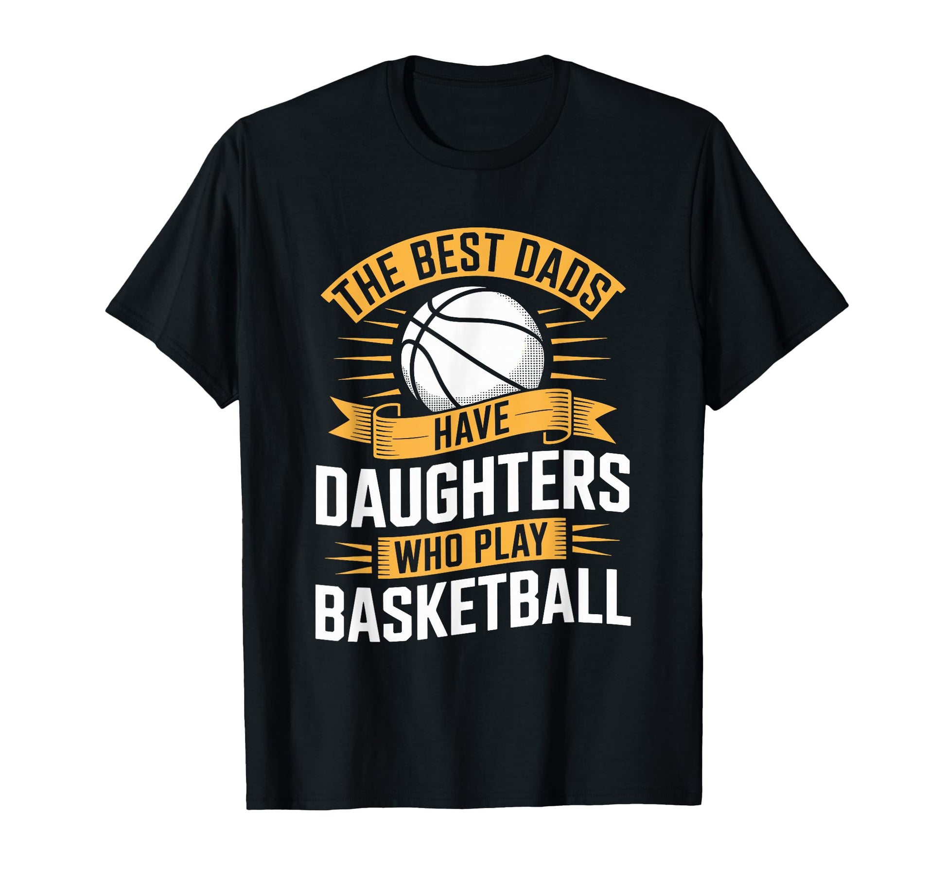 Best Dads Have Daughters Who Play T-Shirt - Novelty Apparel Unisex - T-Shirt, Sweatshirt, Hoodie