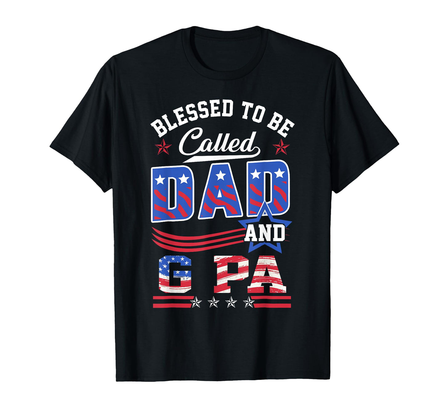 Blessed To Be Called Dad And G Pa American T-Shirt - Trendy Graphic Unisex - T-Shirt, Sweatshirt, Hoodie