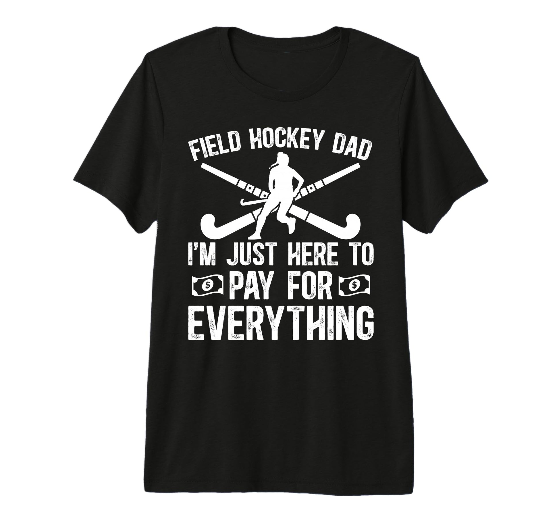 Mens Field Hockey Dad Funny T-Shirt - Casual Everyday Wear for Adults - T-Shirt, Sweatshirt, Hoodie