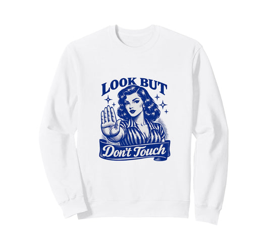 But Dont Touch Pinup Pop Art Funny Sweatshirt - Trendy Graphic for Adults - T-Shirt, Sweatshirt, Hoodie