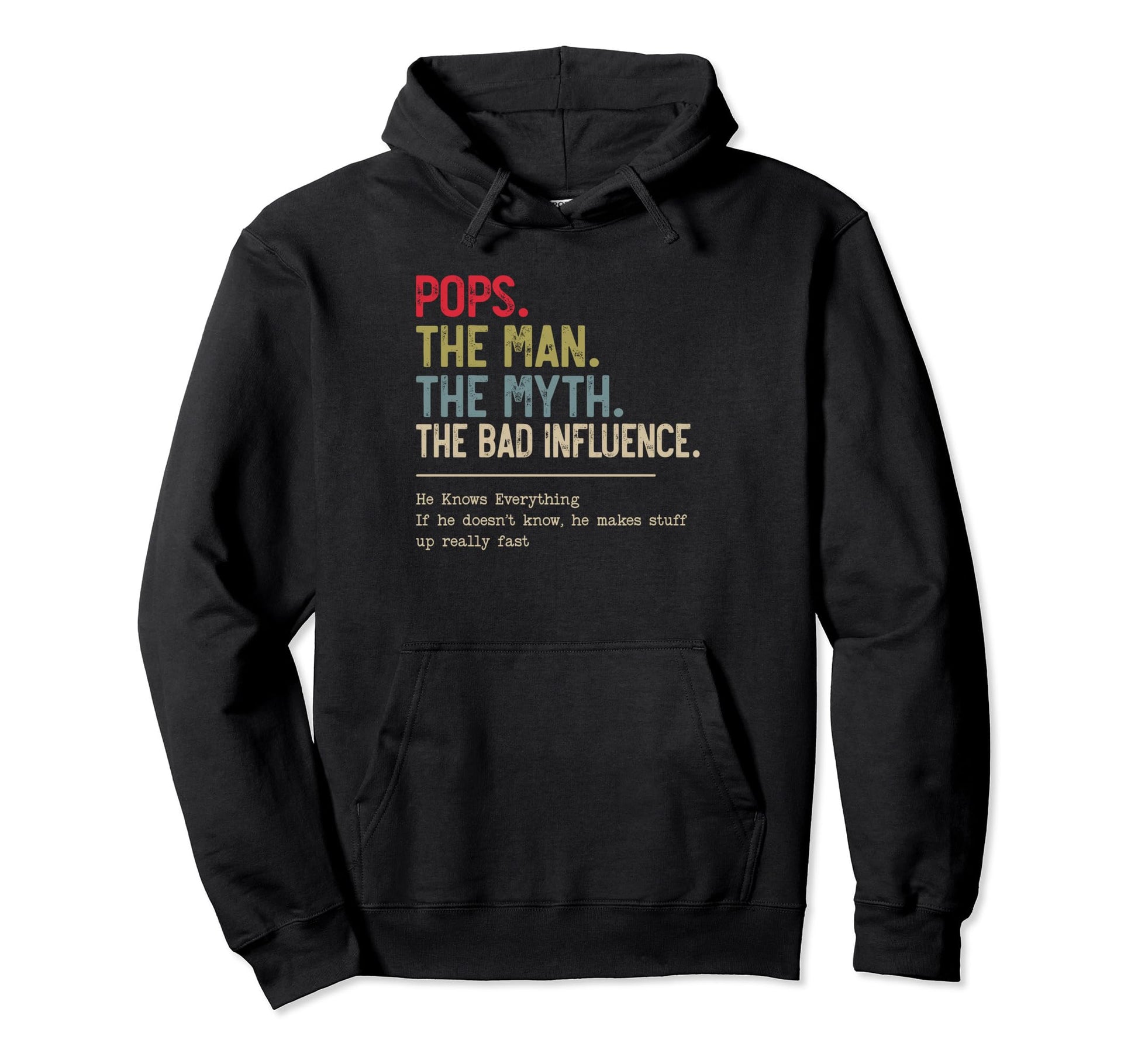 Pops Myth Bad Influence He Knows Hoodie - Novelty Apparel Men Women - T-Shirt, Sweatshirt, Hoodie