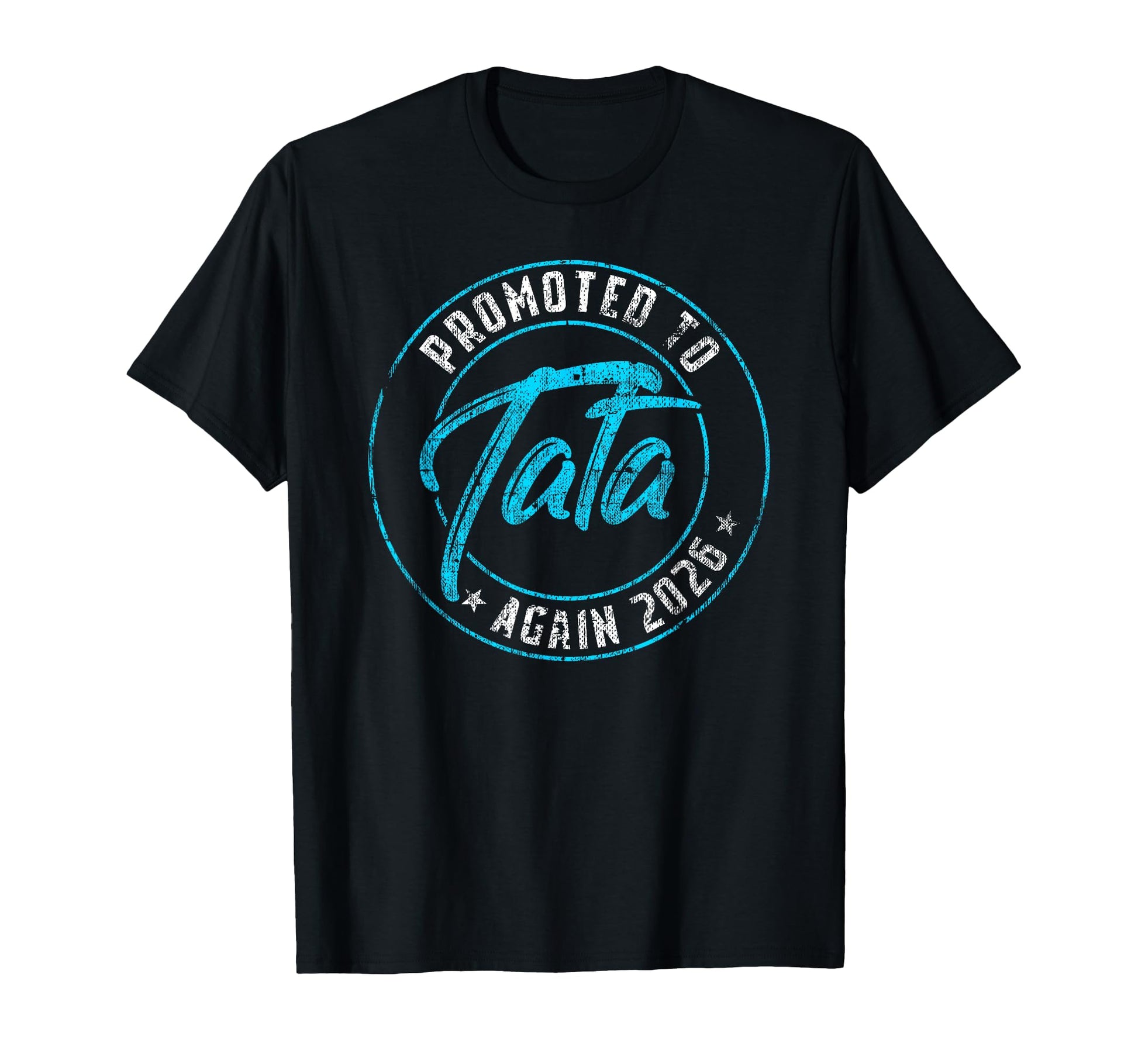 Promoted To Tata Again 2026 Grandpa T-Shirt - Unique Graphic for Adults - T-Shirt, Sweatshirt, Hoodie