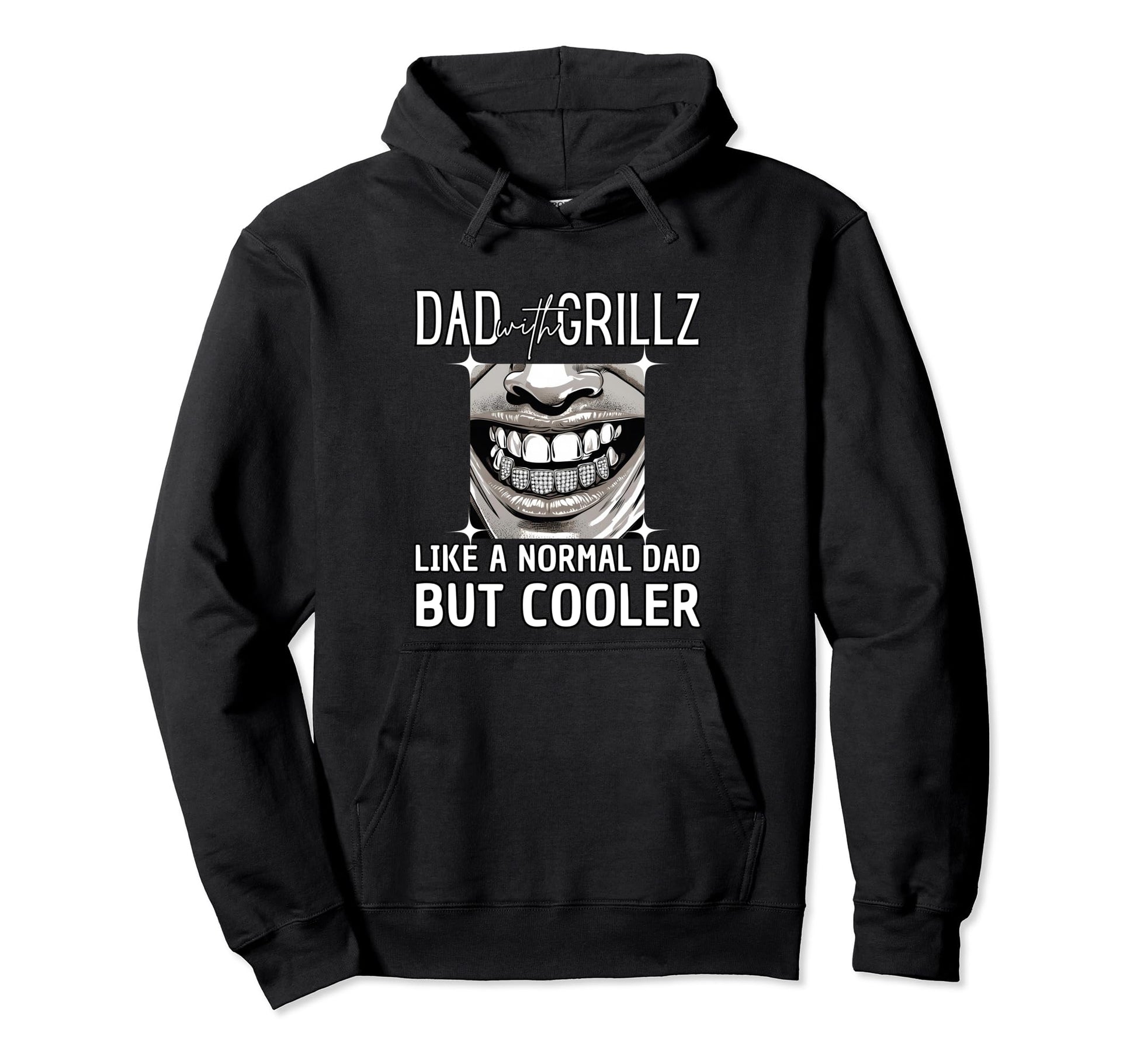Dad Grillz Like Normal Dad But Hoodie - Casual Everyday Wear for Adults - T-Shirt, Sweatshirt, Hoodie