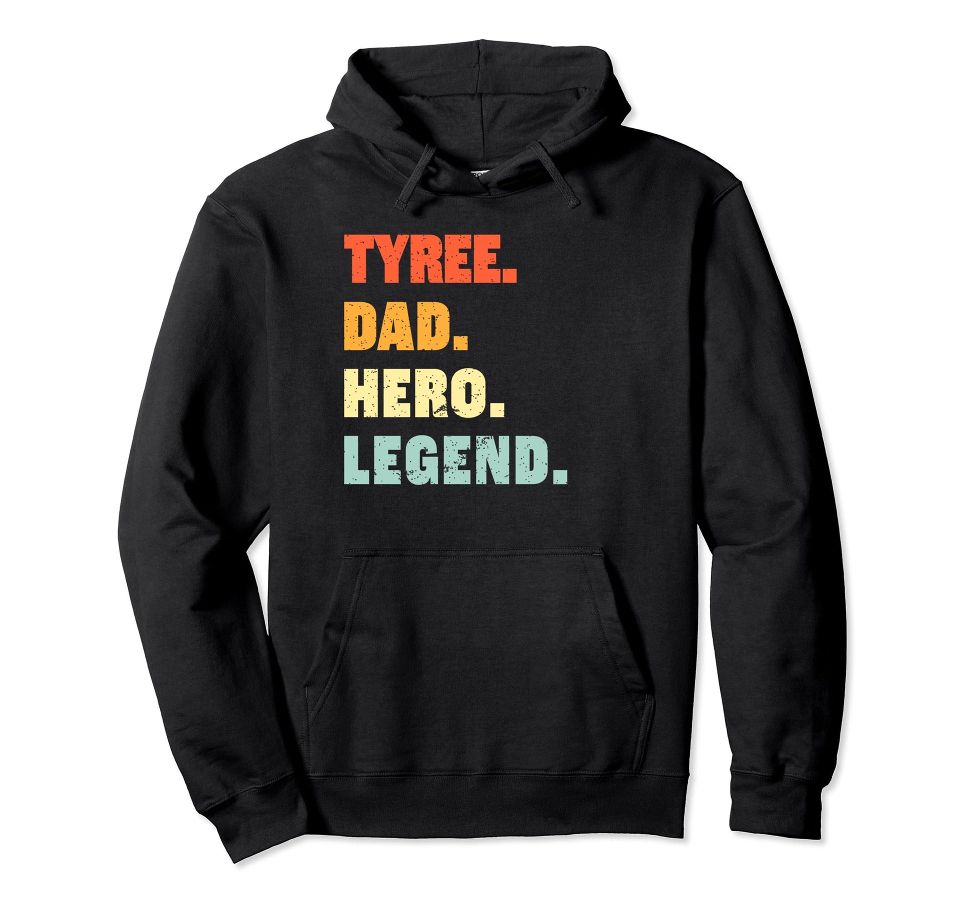 Tyree Dad Hero Legend Personalized Custom Hoodie - Trendy Graphic Unisex - T-Shirt, Sweatshirt, Hoodie