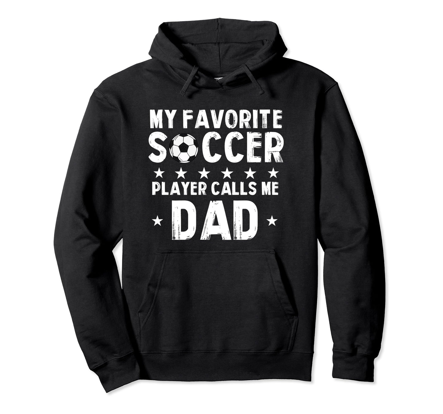 My Favorite Soccer Player Calls Me Dad Hoodie - Unique Graphic Men Women - T-Shirt, Sweatshirt, Hoodie
