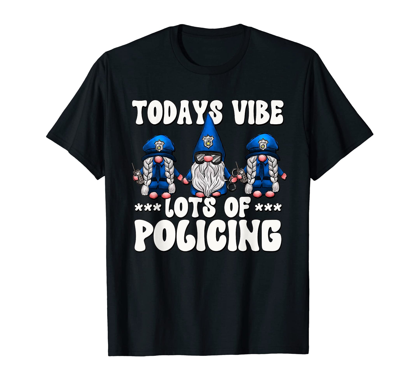 Funny Gnome Police Mom And Dad Police T-Shirt - Novelty Apparel for Adults - T-Shirt, Sweatshirt, Hoodie