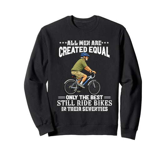 All Are Created Equal Biking Sweatshirt - Casual Everyday Wear Unisex - T-Shirt, Sweatshirt, Hoodie