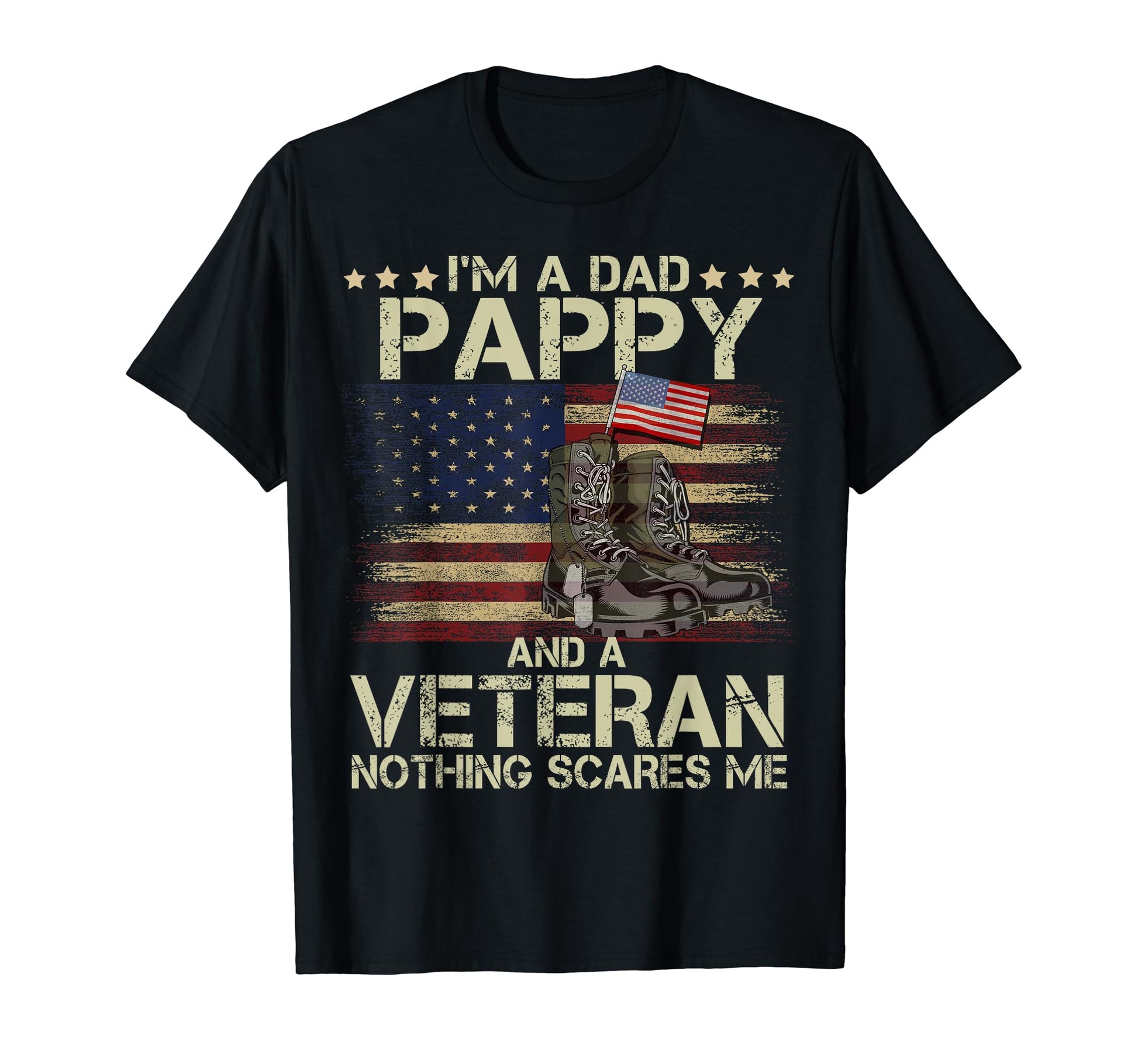 Dad Pappy And Veteran Nothing Scares T-Shirt - Novelty Apparel for Adults - T-Shirt, Sweatshirt, Hoodie